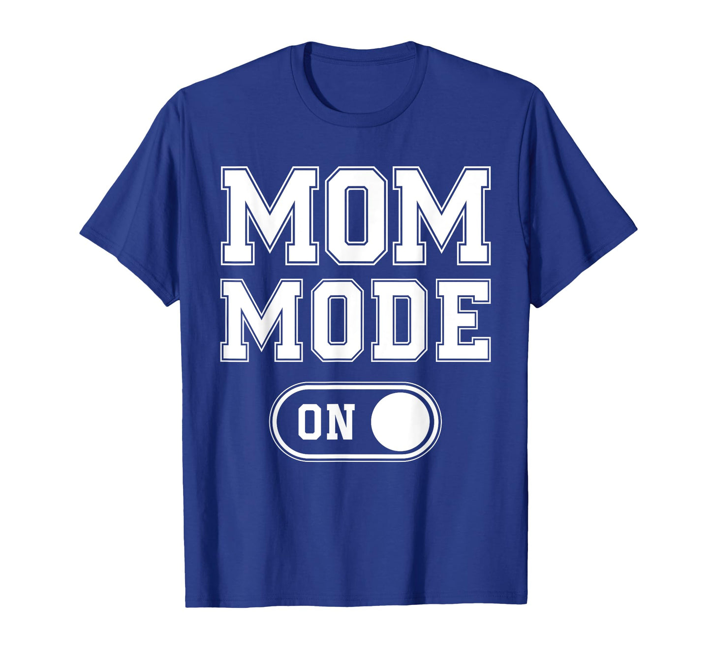 Mom Mode On Funny Soon To Be Mama Gifts 1St Time Mother T-Shirt