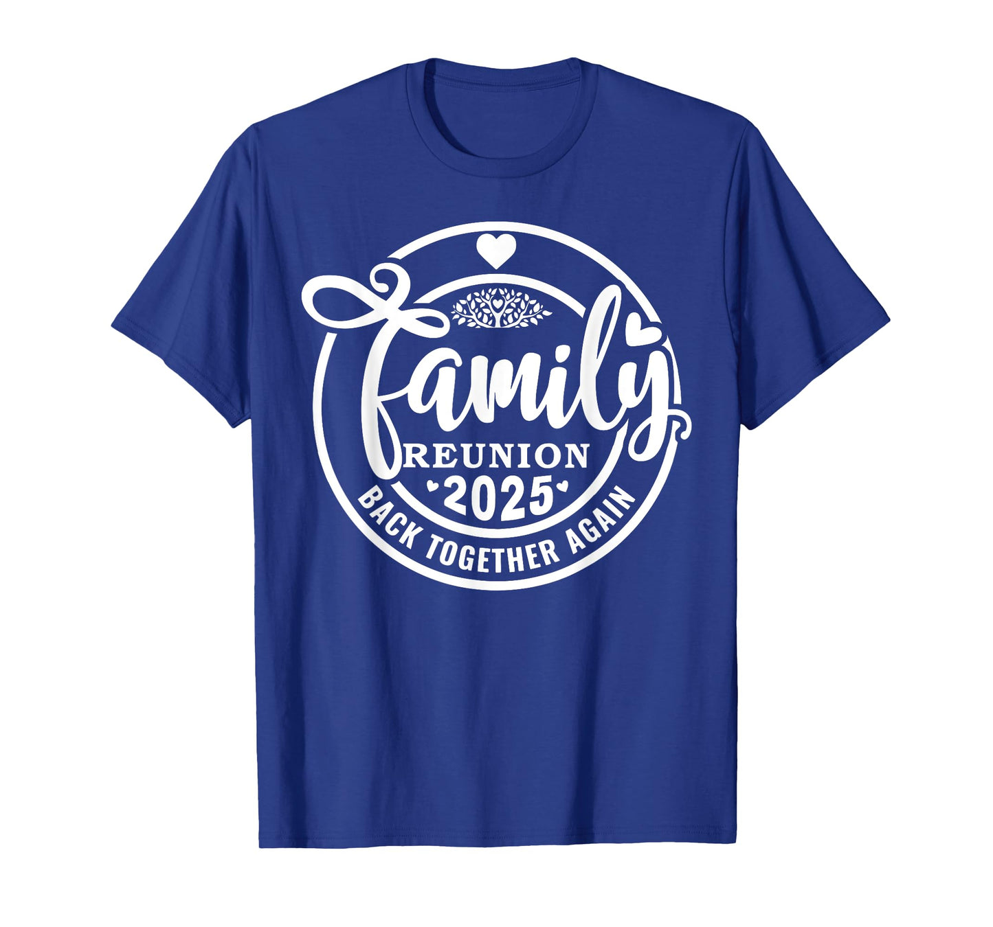 Family Reunion Back Together Again Funny Family Reunion 2025 T-Shirt