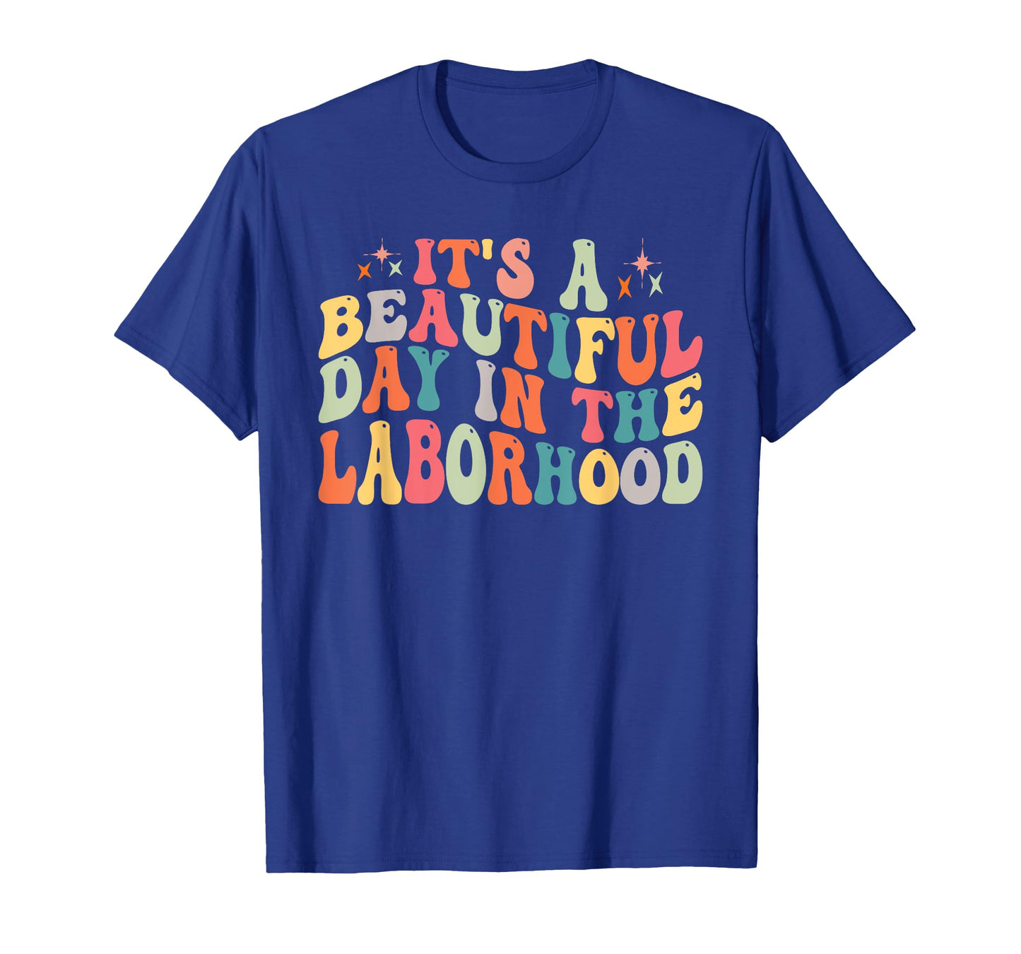 It's A Beautiful Day In The Laborhood Retro Labor Delivery T-Shirt
