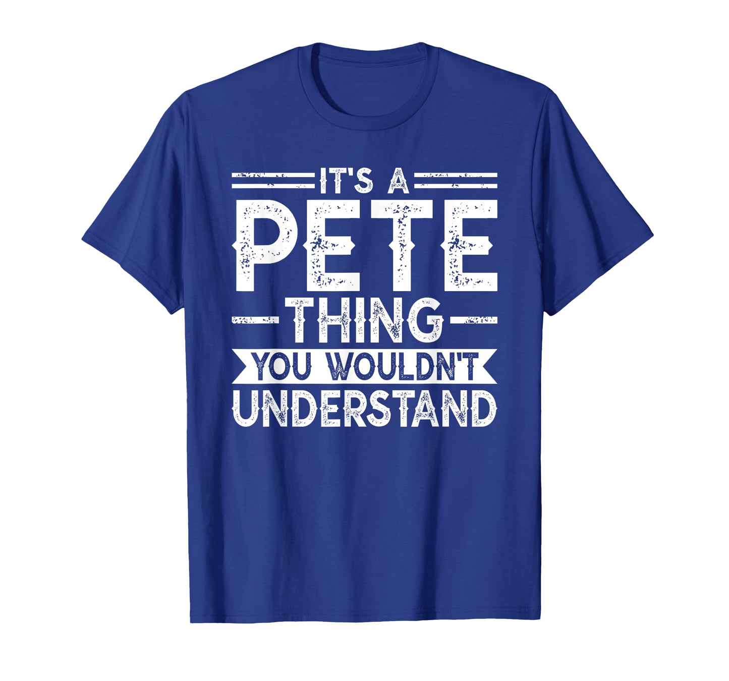 It's A Pete Thing You Wouldn't Understand Family Name PETE T-Shirt