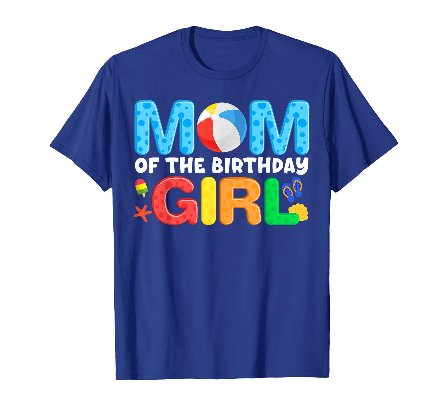 Mom Birthday Girl Kids Beach Ball Theme Party Pool Matching T-Shirt