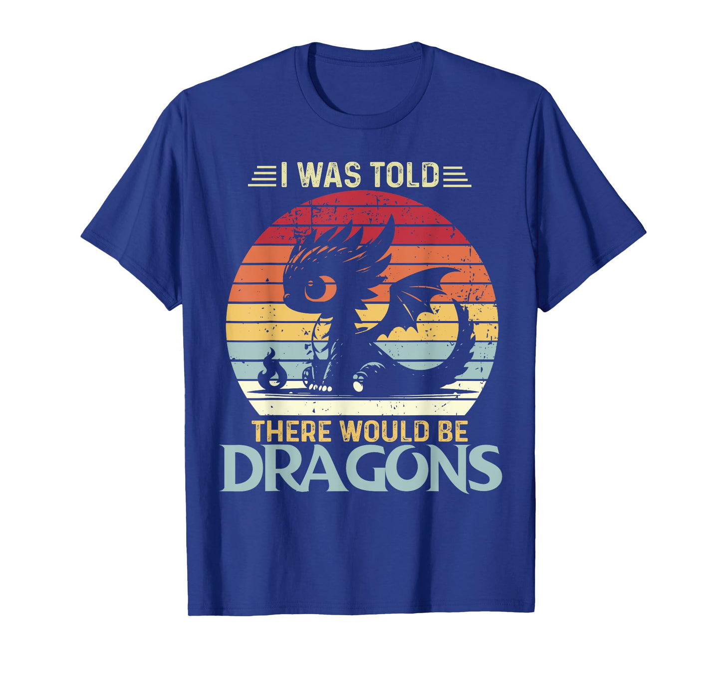 I Was Told There Would Be Dragons Vintage Fantasy Creature T-Shirt