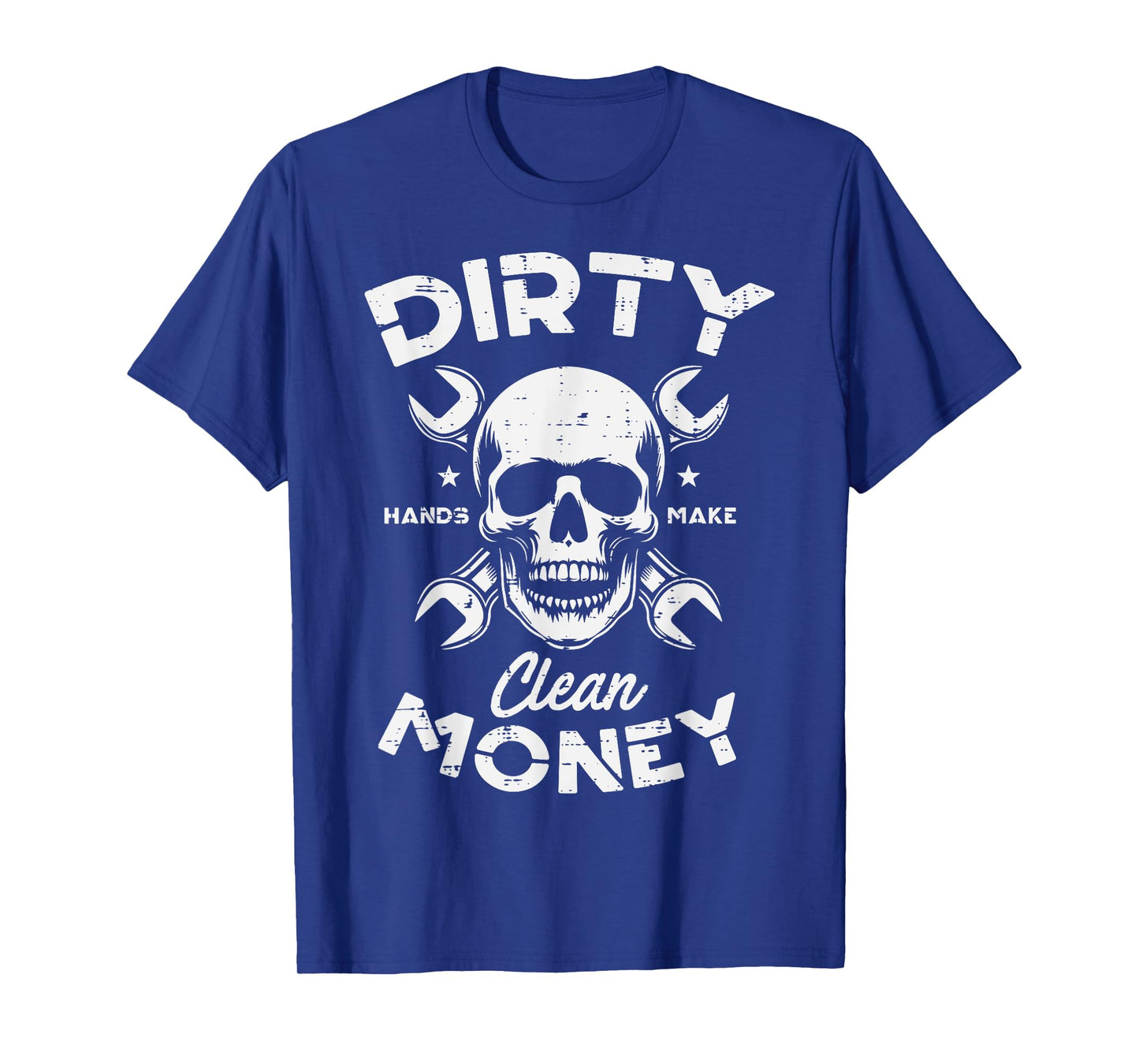 Dirty Hands Clean Mechanic Money Skull Car Repair Dad Men T-Shirt