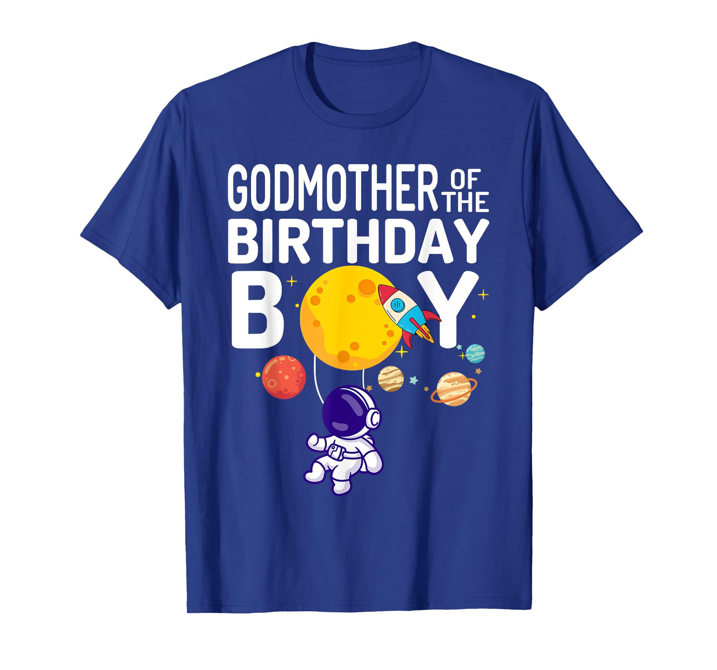 Godmother of The Birthday Boy Space Astronaut Birthday T-Shirt