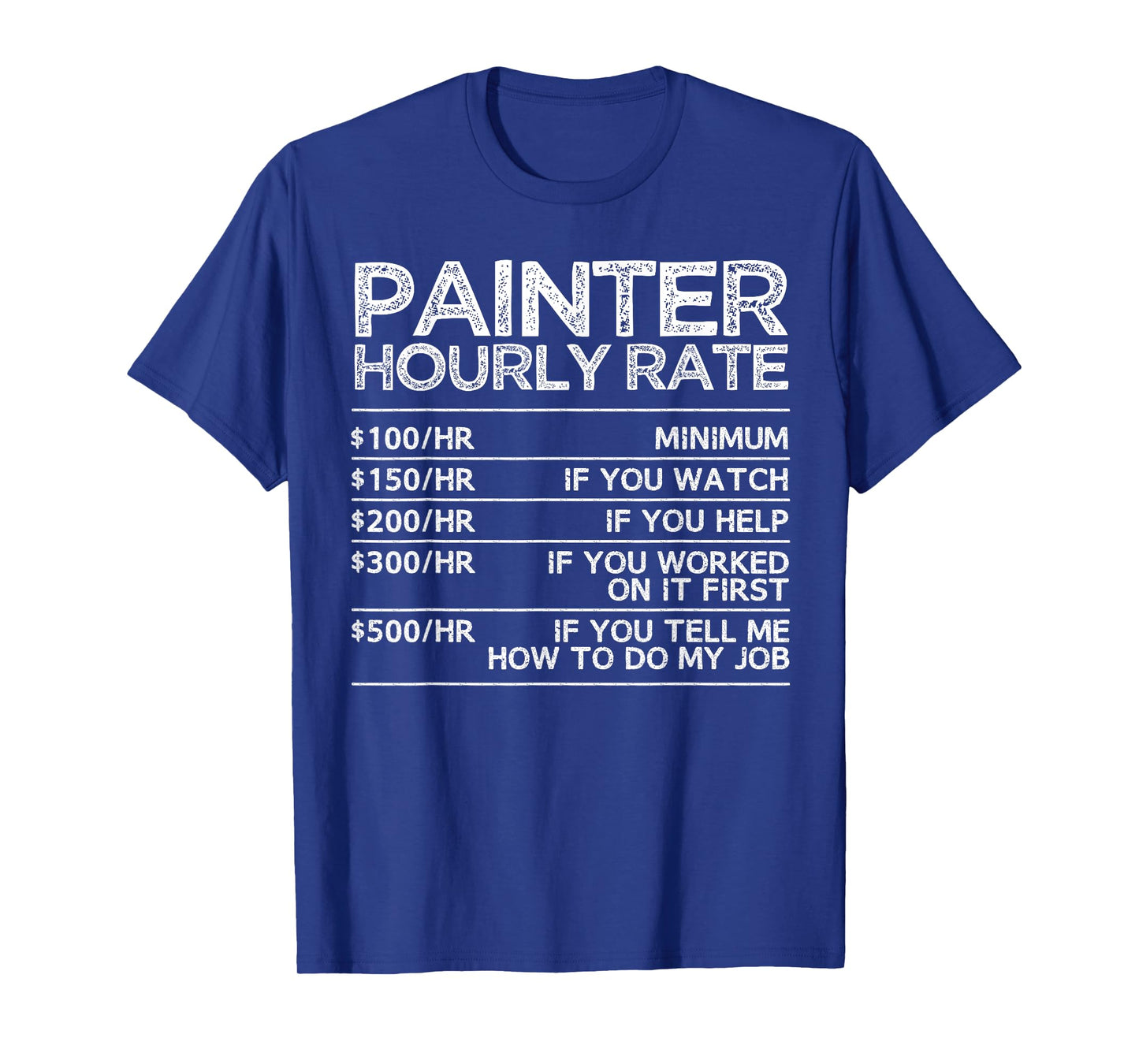 Cool Painter Art For Men Women Painting Job House Painter T-Shirt