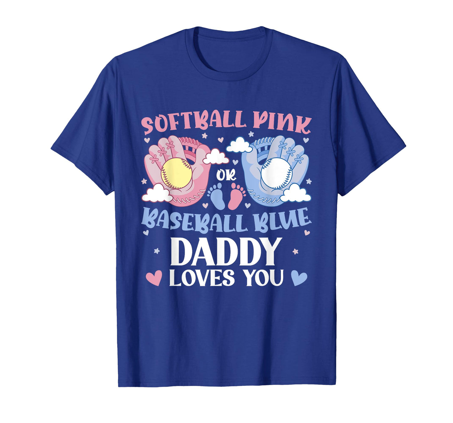 Softball Pink Or Baseball Blue Daddy Loves You Cute Dad T-Shirt