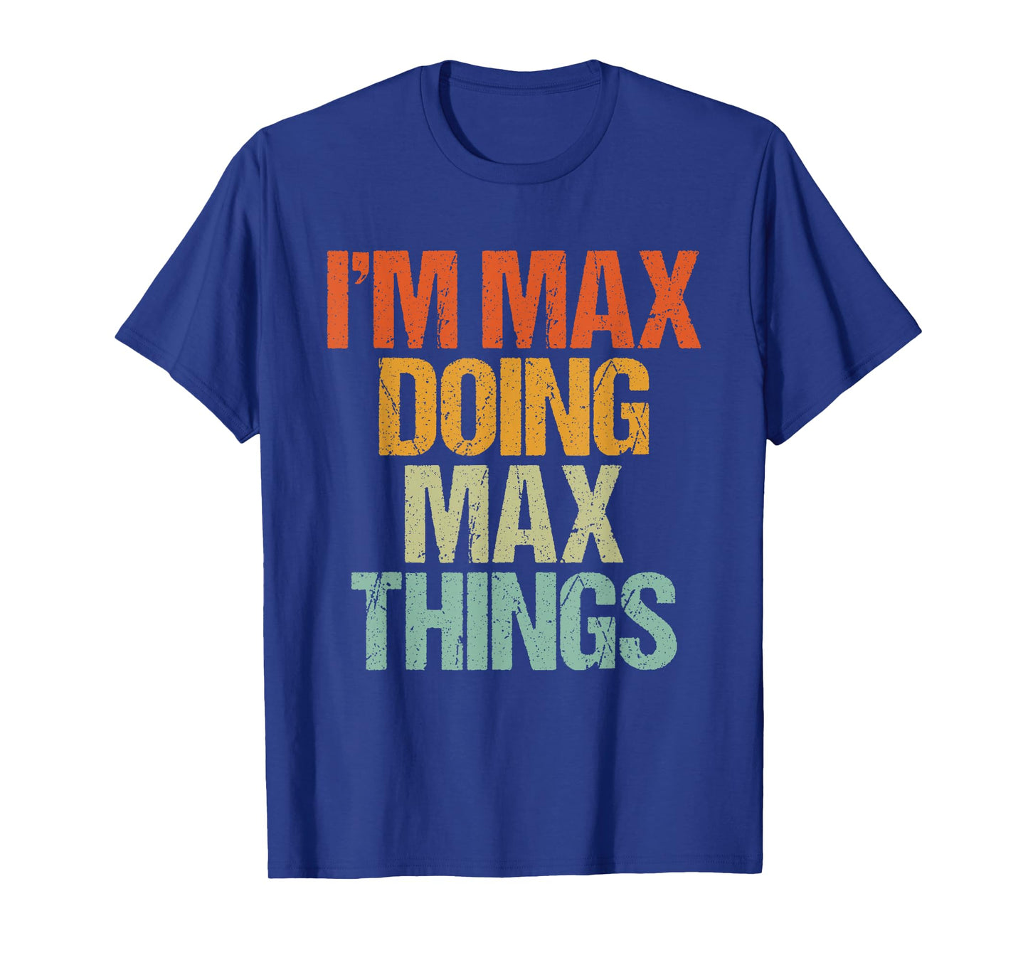 I'm MAX Doing MAX Things Shirt Funny Vintage Birthday T-Shirt