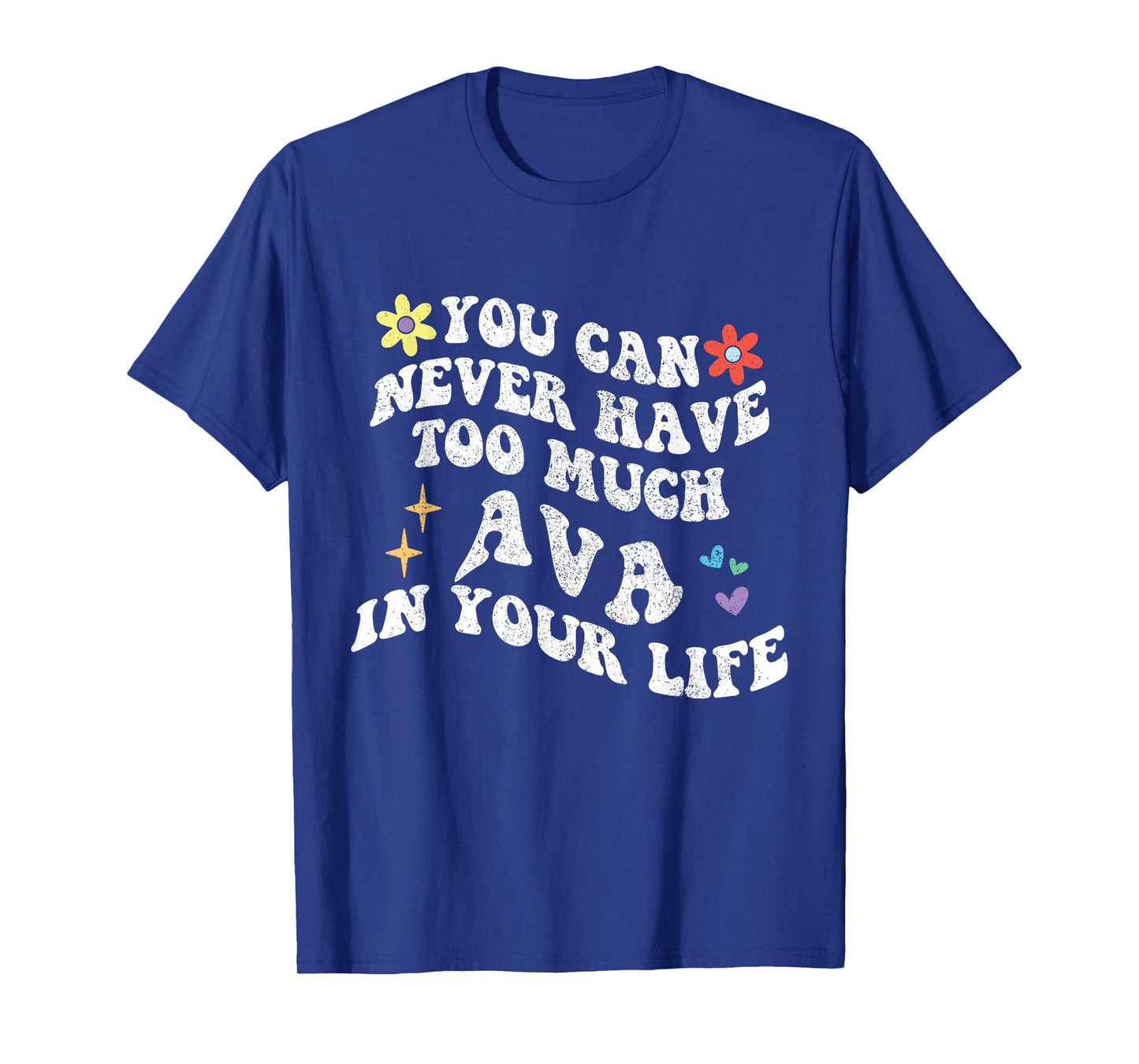 Retro Groovy You Can Never Have Too Much AVA In Your Life T-Shirt