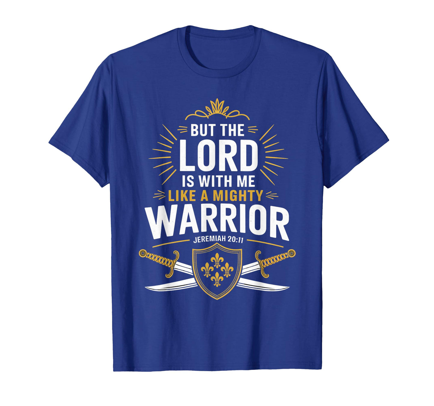 Lord Is With Warrior Gospel Christian Pray Faith Bible Verse T-Shirt