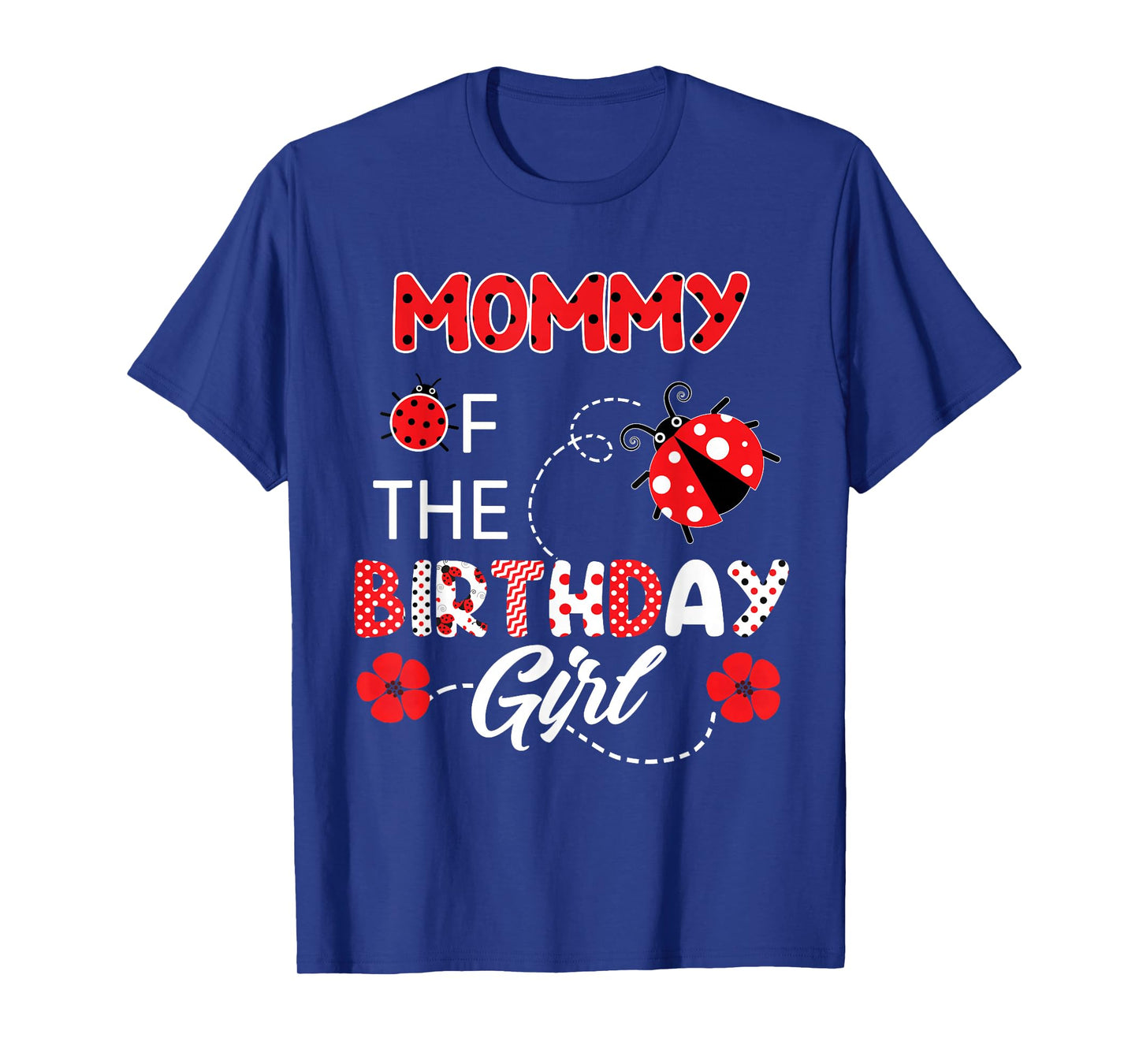 Mommy Of The Birthday Girl - Family Ladybug Birthday T-Shirt