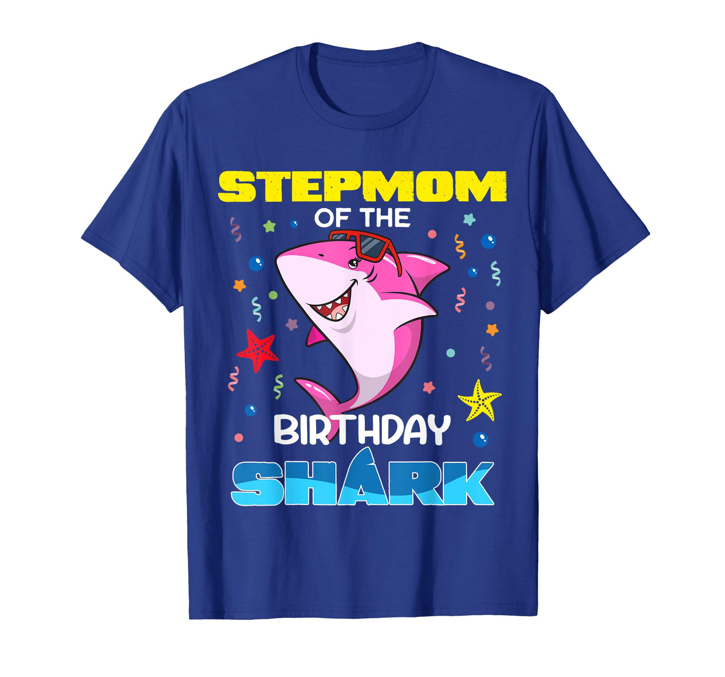 Stepmom Of The Birthday Shark Kids Party Family Matching T-Shirt