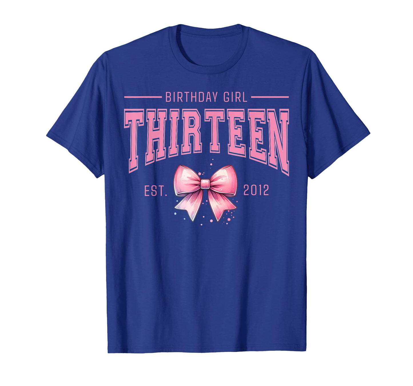 Birthday Girl Thirteen Coquette Bow Pink Aesthetic Teens Top T-Shirt
