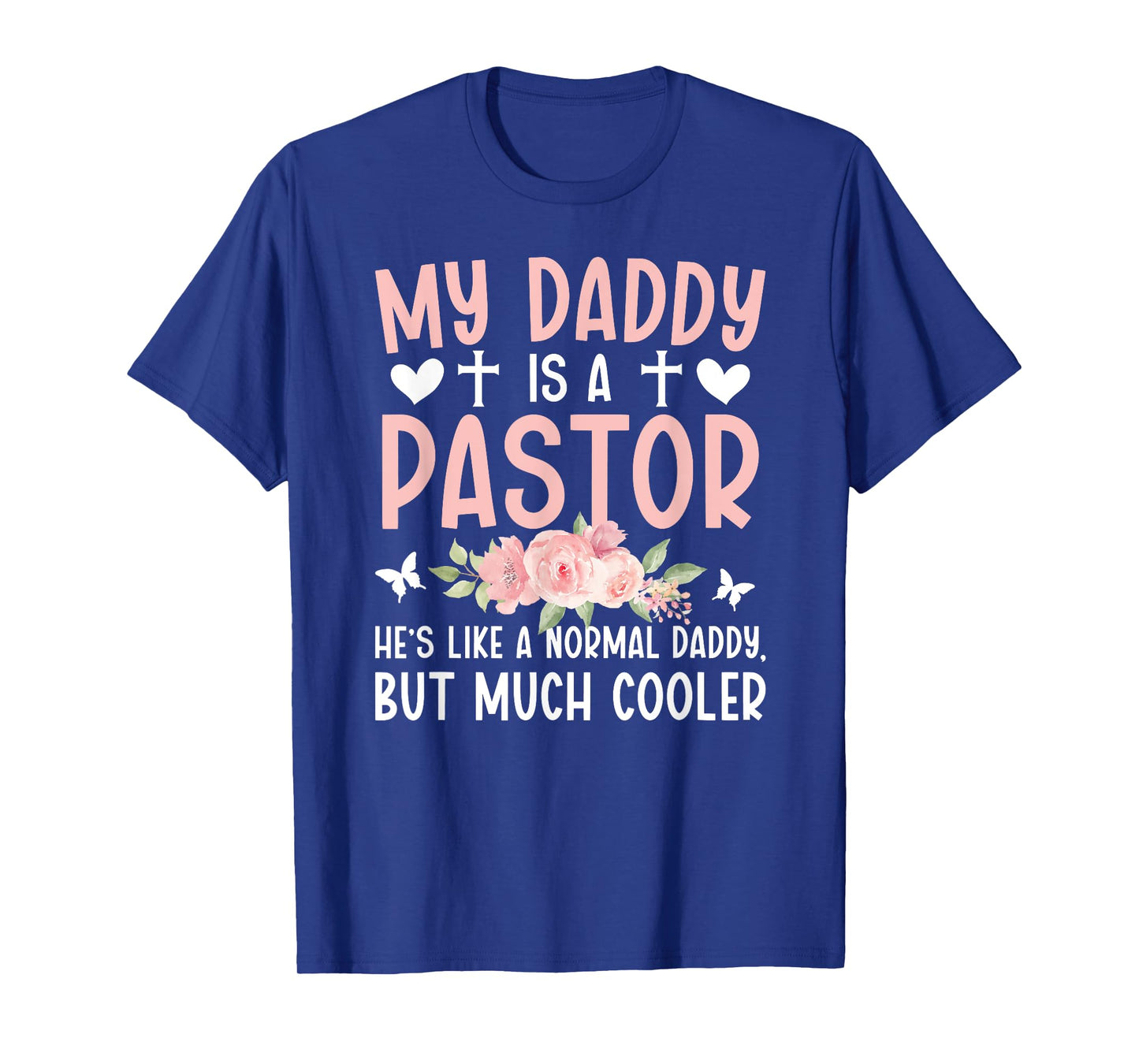 My Daddy Is A Pastor Daughter Of A Pastor T-Shirt