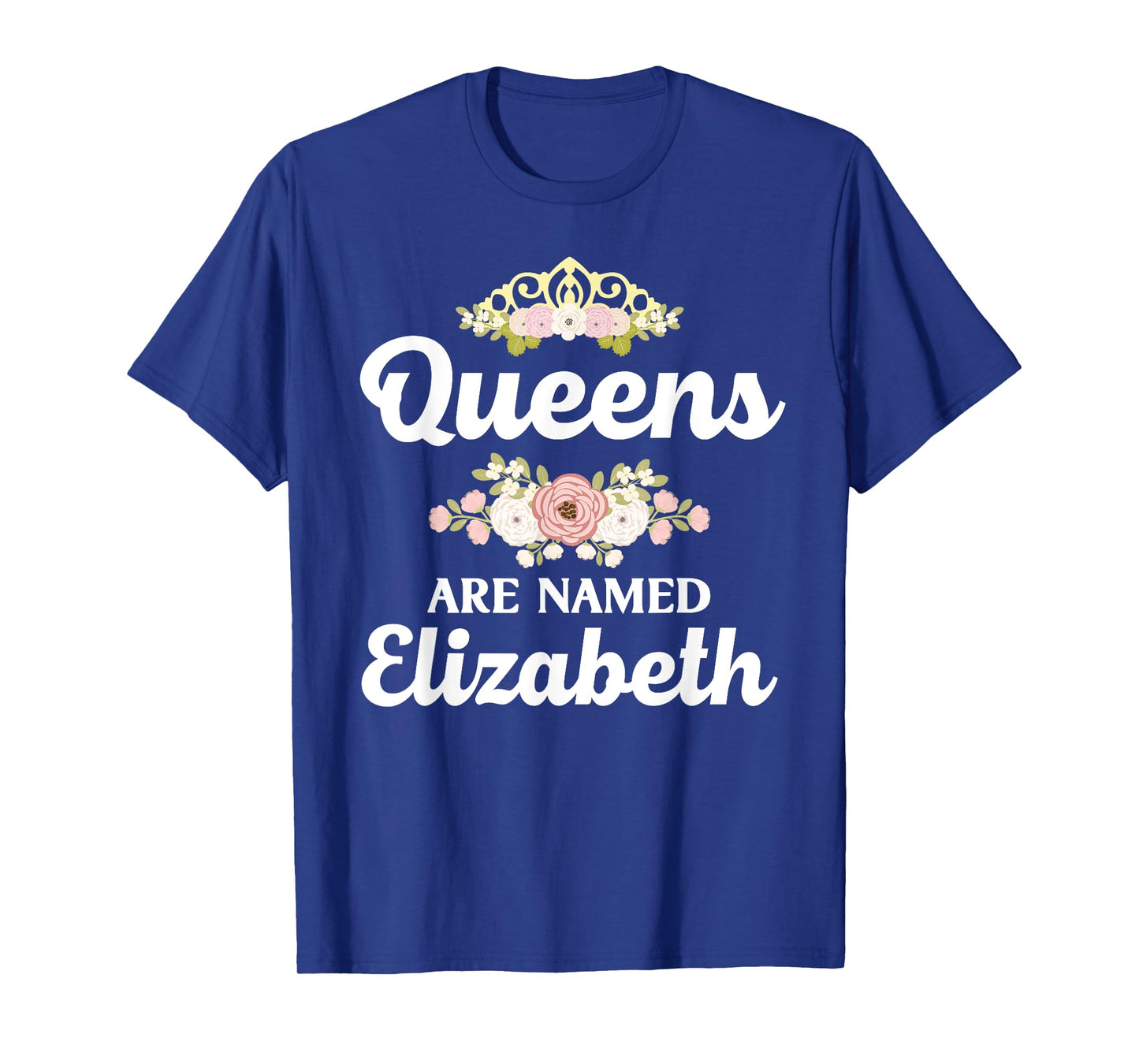 Queens Are Named ELIZABETH Gift Personalized Funny Christmas T-Shirt