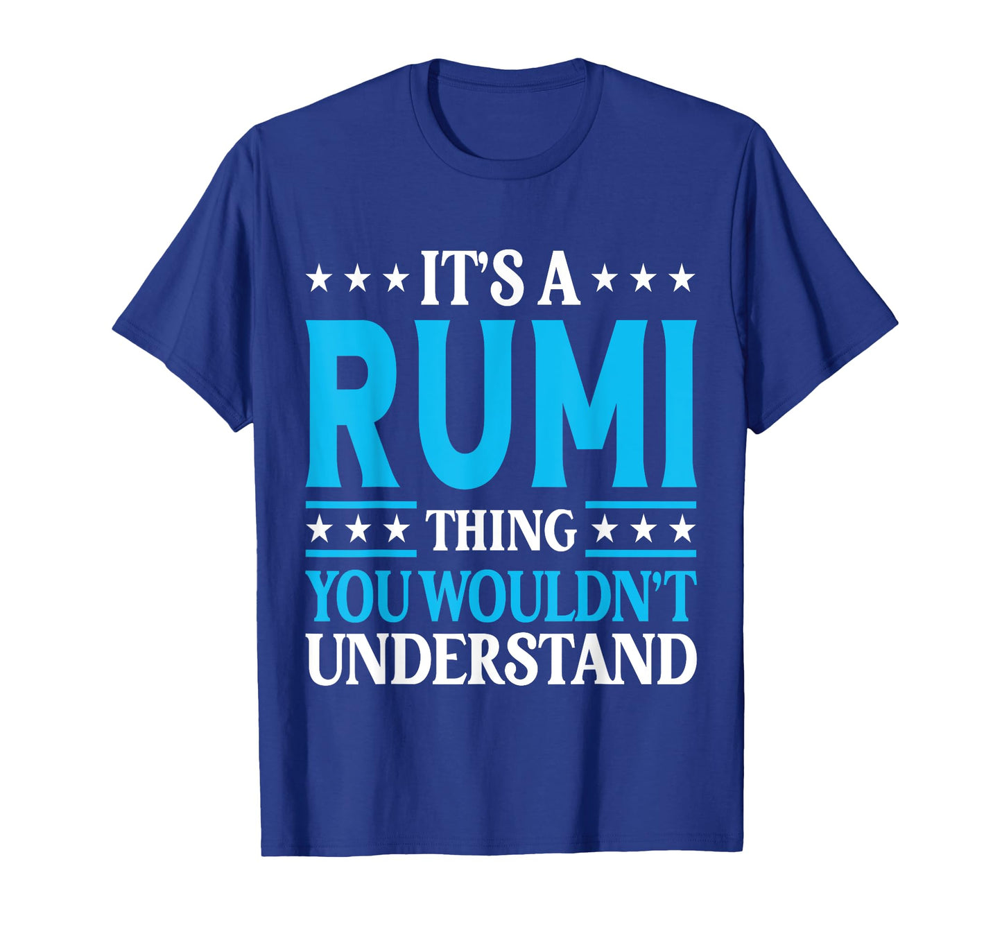 It's A Rumi Thing Wouldn't Understand Personal Name Rumi T-Shirt