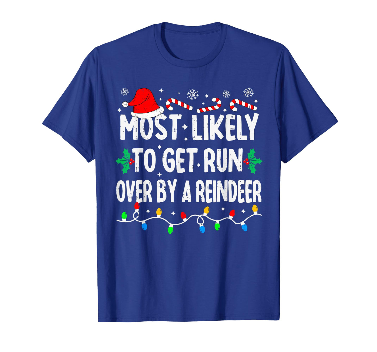 Most Likely to Get Run Over by A Reindeer Matching Christmas T-Shirt