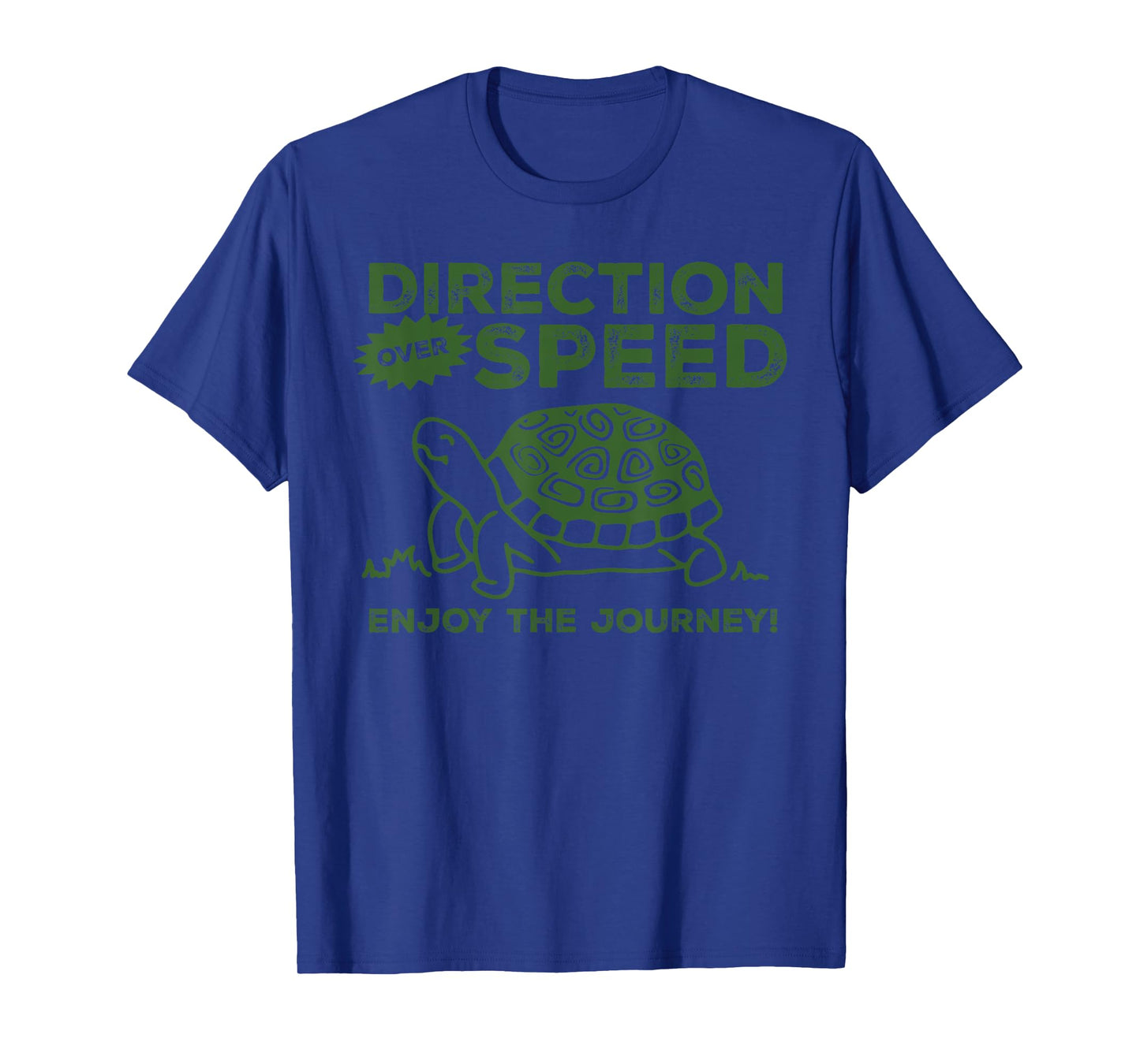 Direction Over Speed Enjoy The Journey! T-Shirt