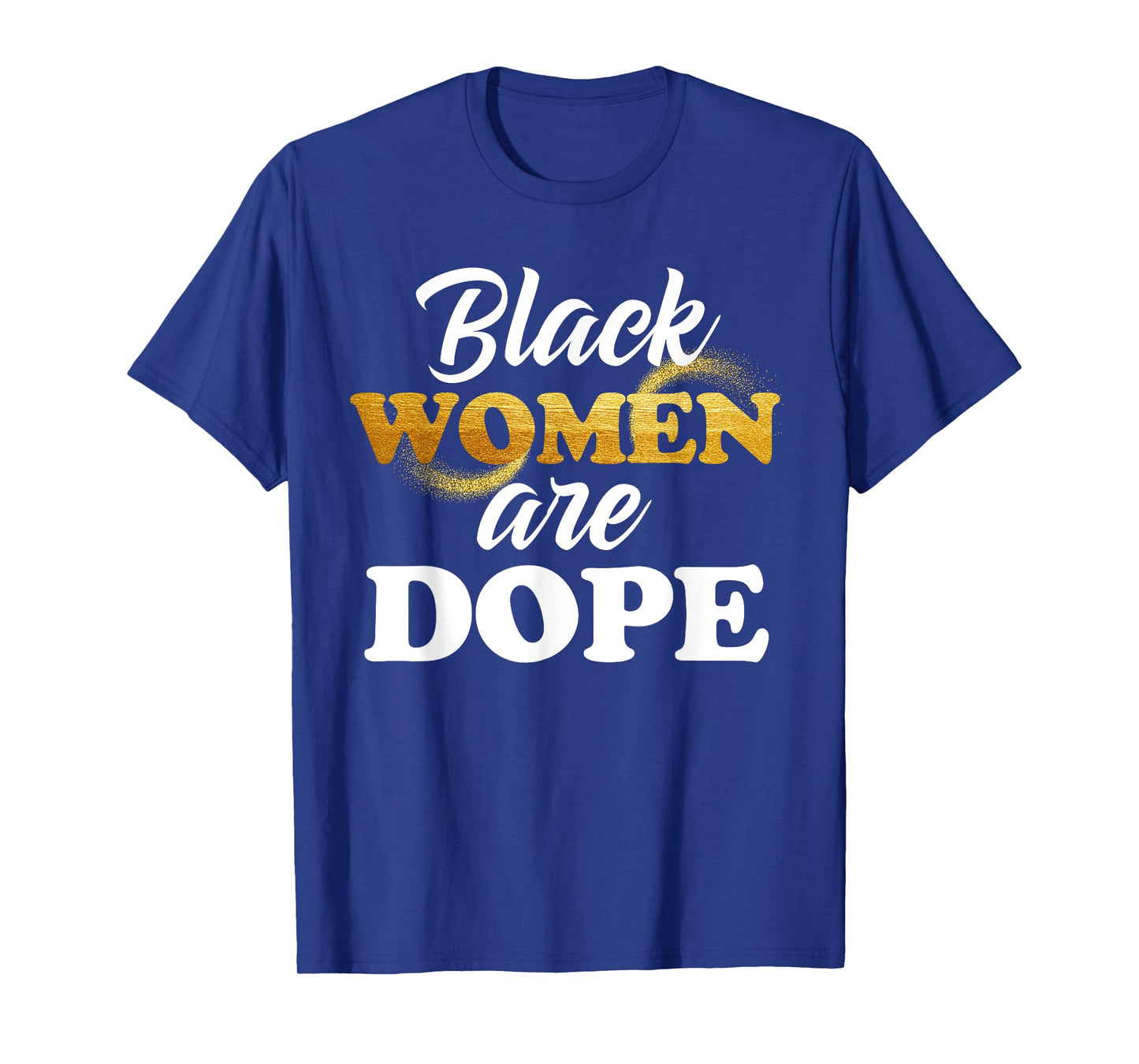 Black Women Are Dope African American Afrocentric Quote T-Shirt