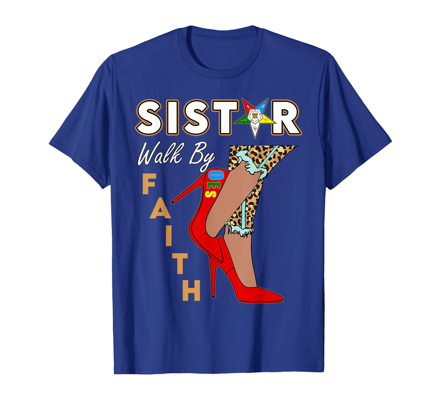 OES Leopard Sister Red High Heels Walk By Faith Eastern Star T-Shirt