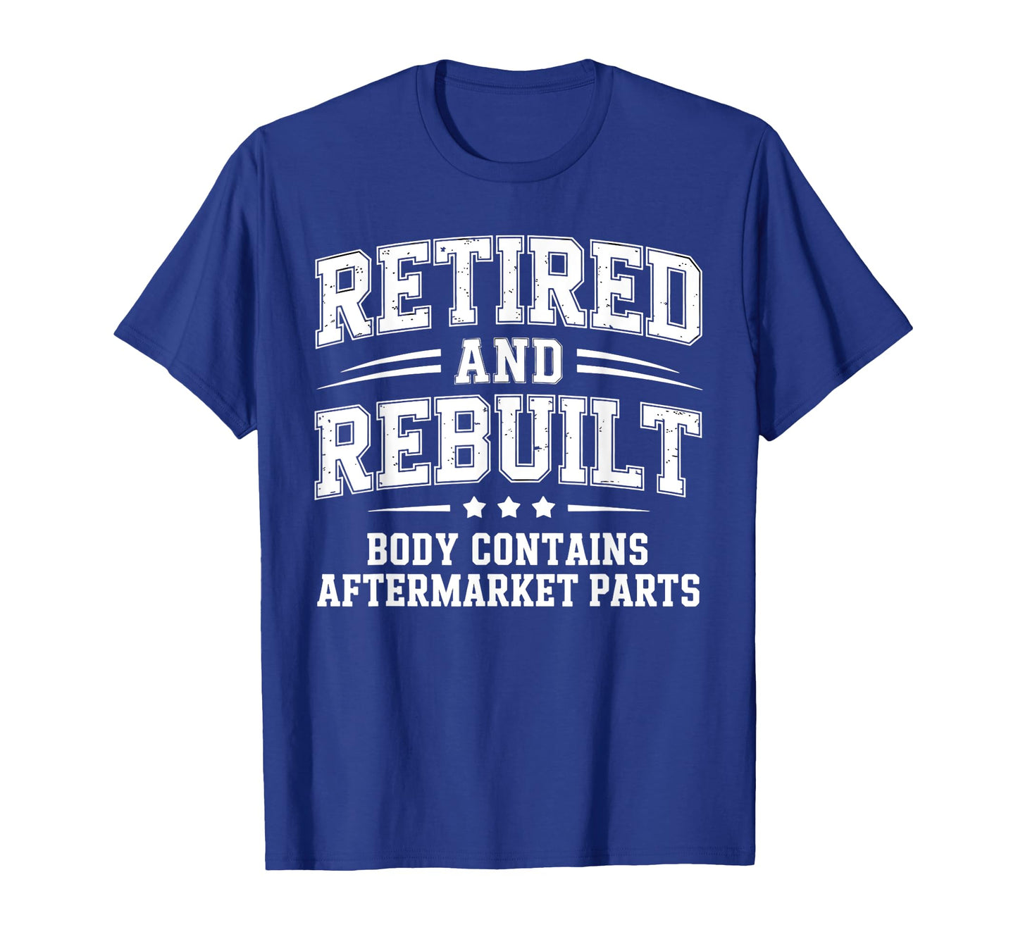 Retired and Rebuilt Aftermarket Parts Retirement Humor T-Shirt