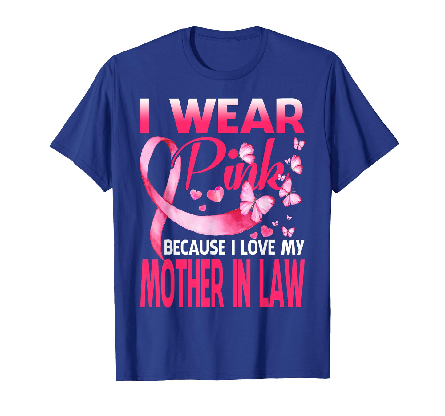 I Wear Pink For My Mother In Law Breast Cancer Awareness T-Shirt