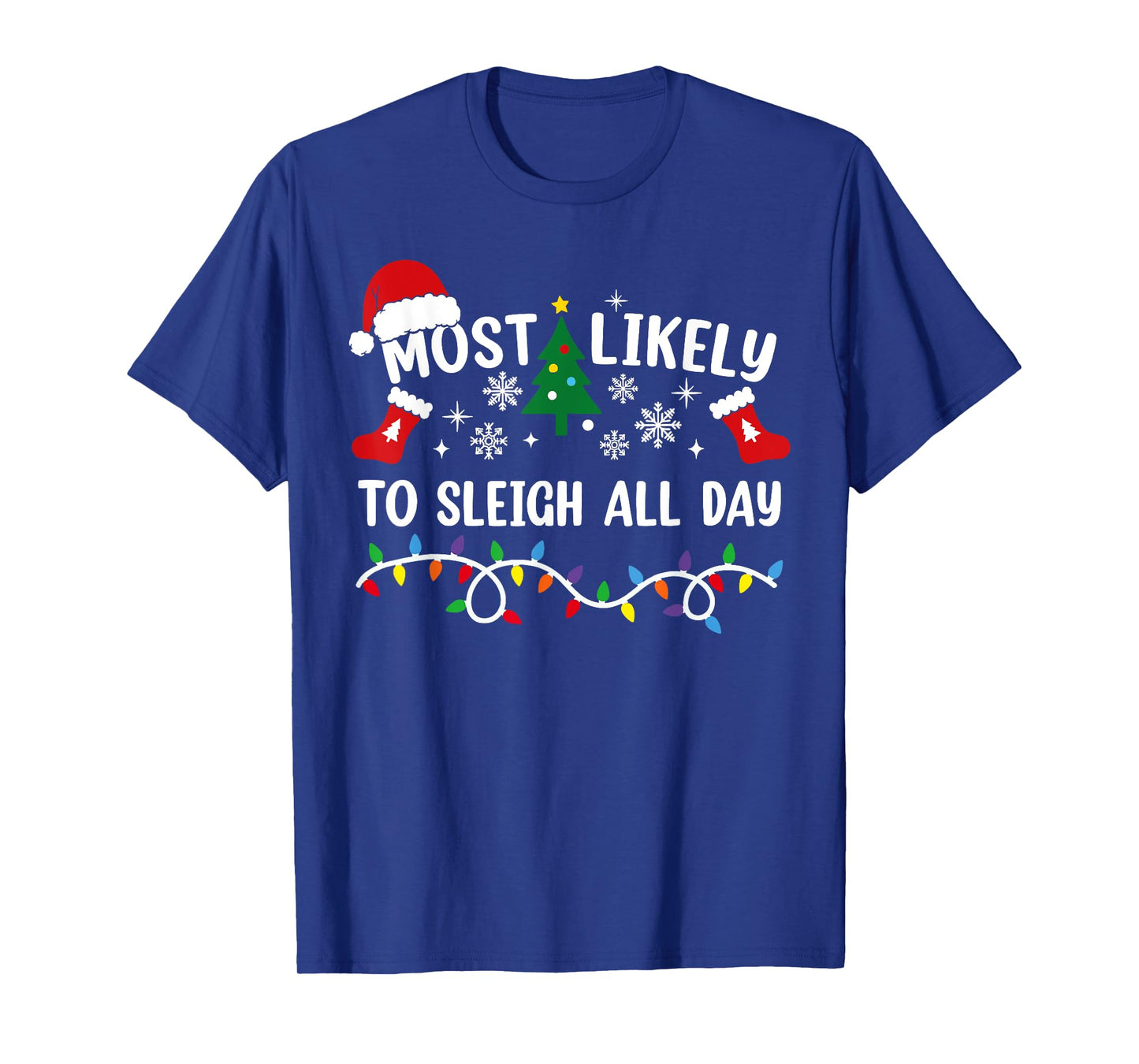 Most Likely To Sleigh All Day Funny Family Christmas T-Shirt