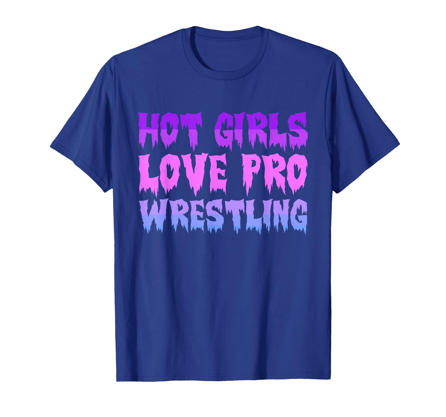 Hot Girls Love Pro Wrestling Hot Wrestlers Design T-Shirt