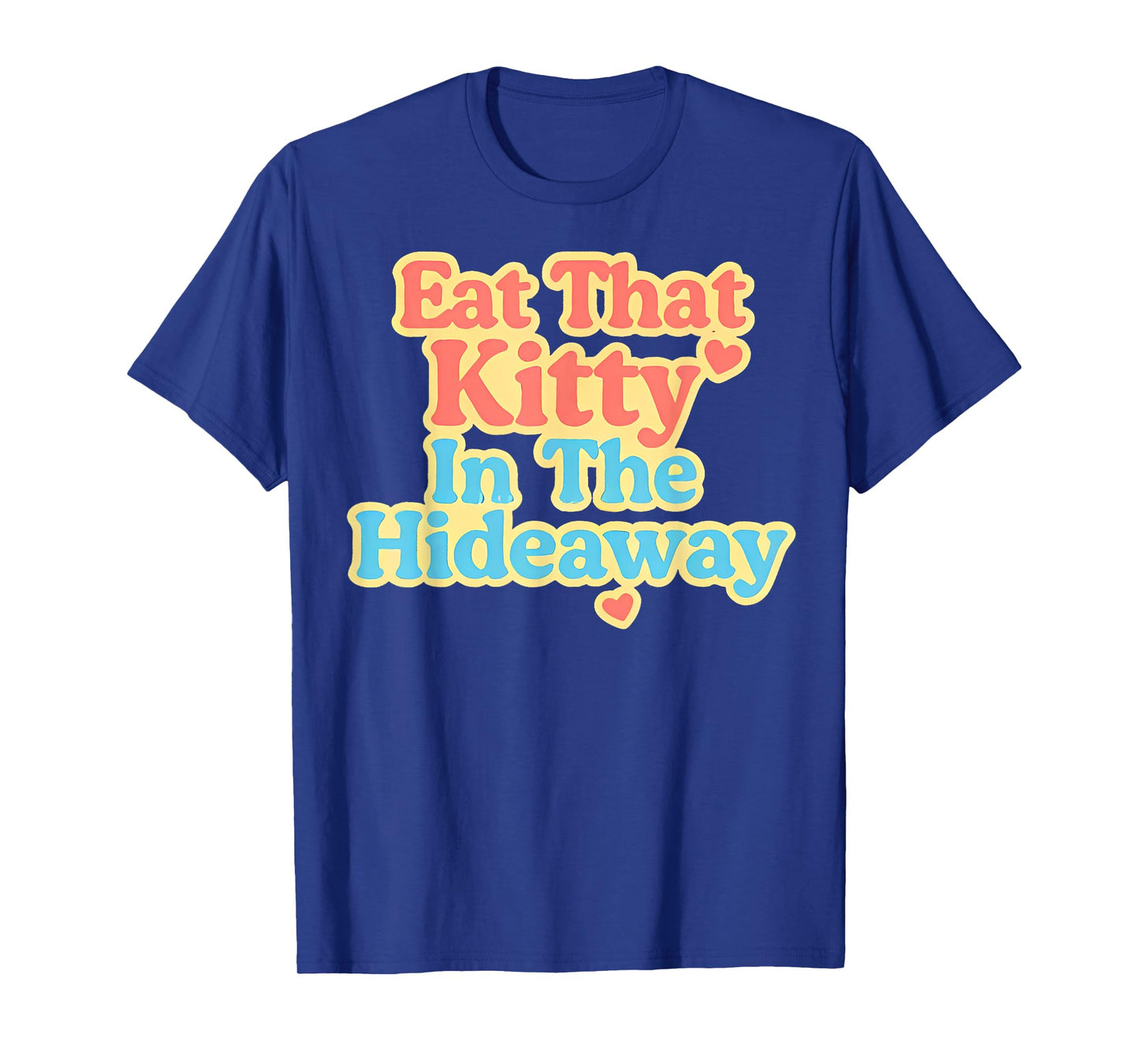 Retro Eat That Kitty in the Hideaway Funny Islander Tee T-Shirt