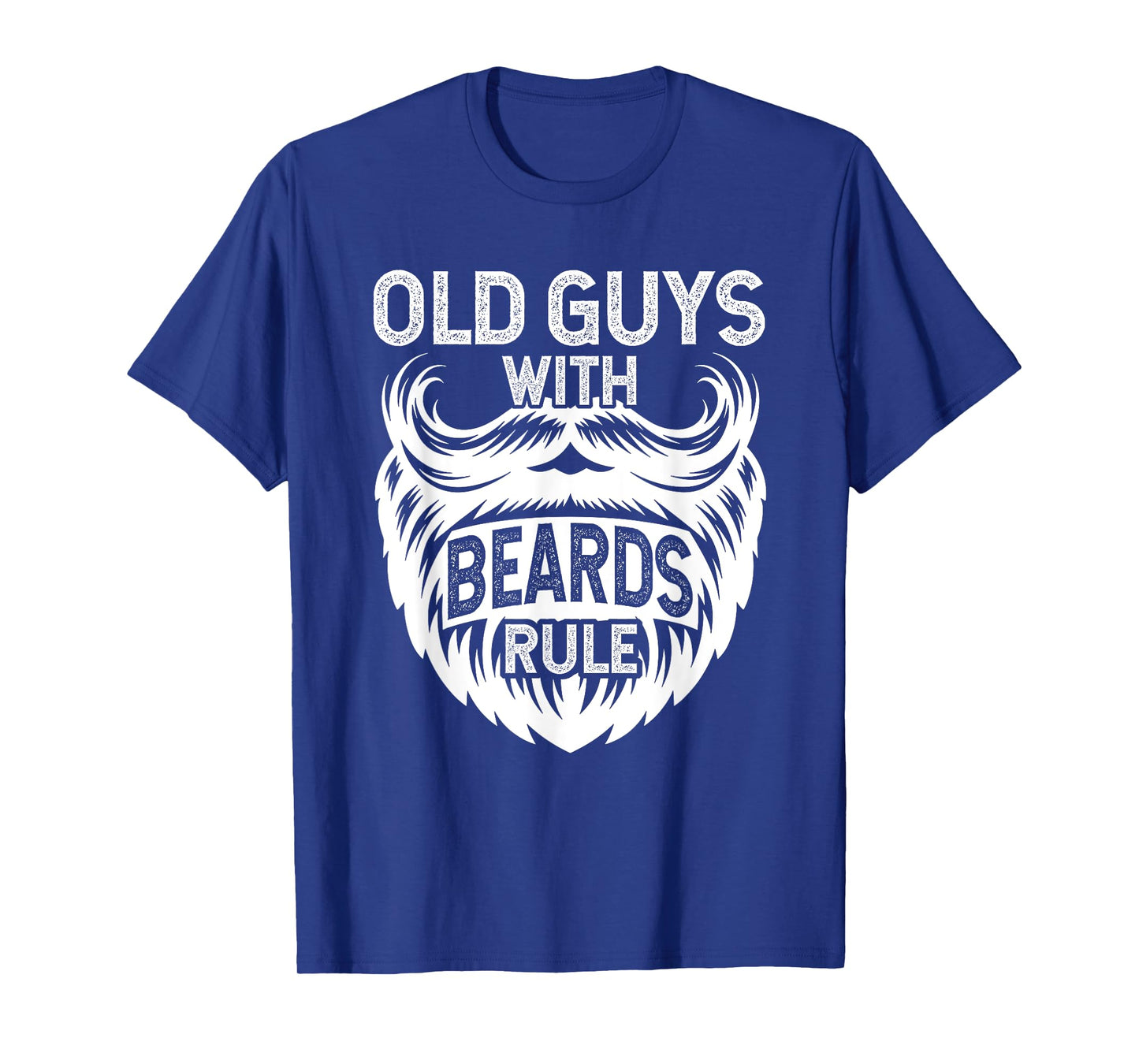 Old Guys With Beards Rule Grandpa Grandfather T-Shirt