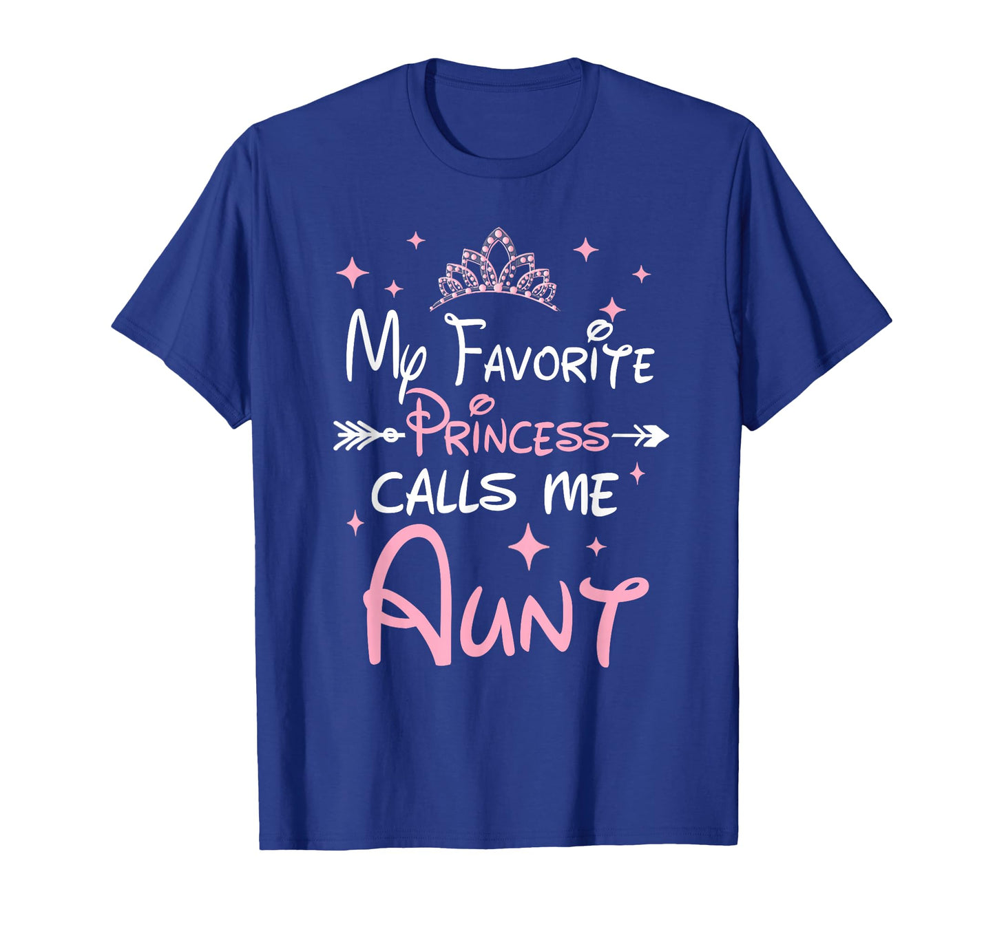 My Favorite Princess Calls Me Aunt Funny Aunt Novelty T-Shirt