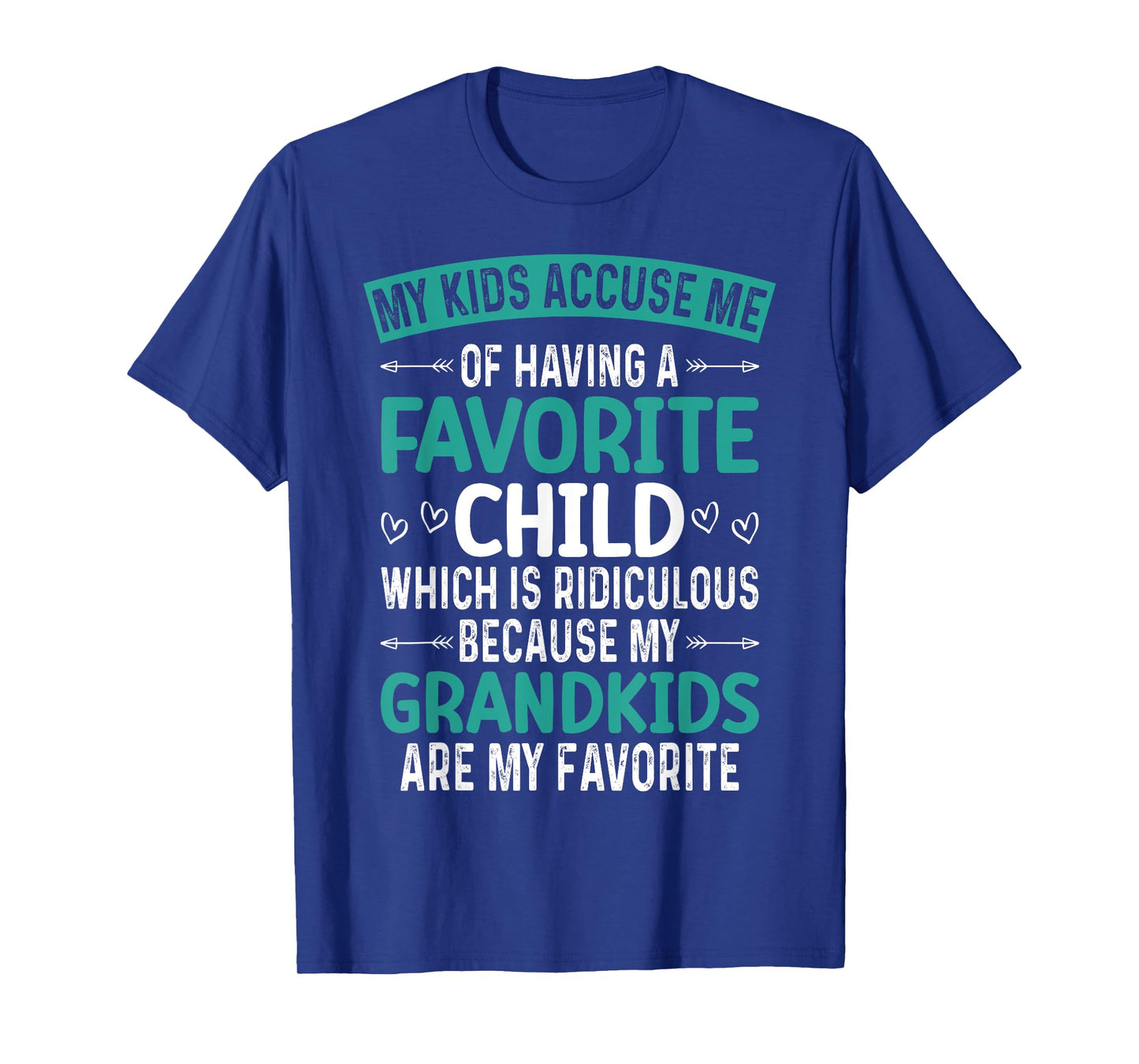 My Kids Accuse Me Of Having A Favorite Child Grandkids Funny T-Shirt