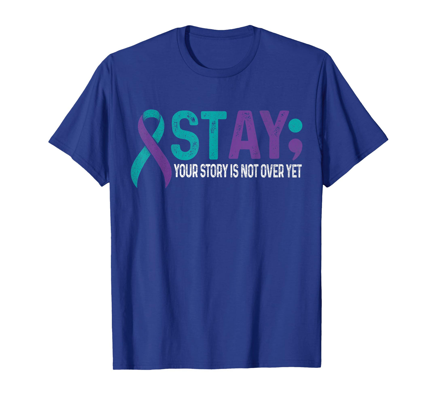 Stay Your Story is not over yet Suicide Prevention Awareness T-Shirt
