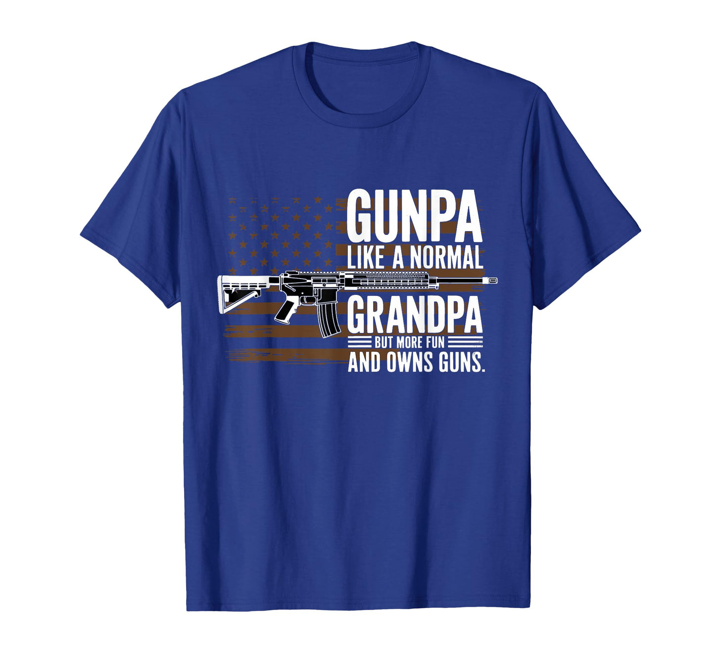 GUNPA Like A Normal Grandpa But More Fun And Owns Guns USA T-Shirt