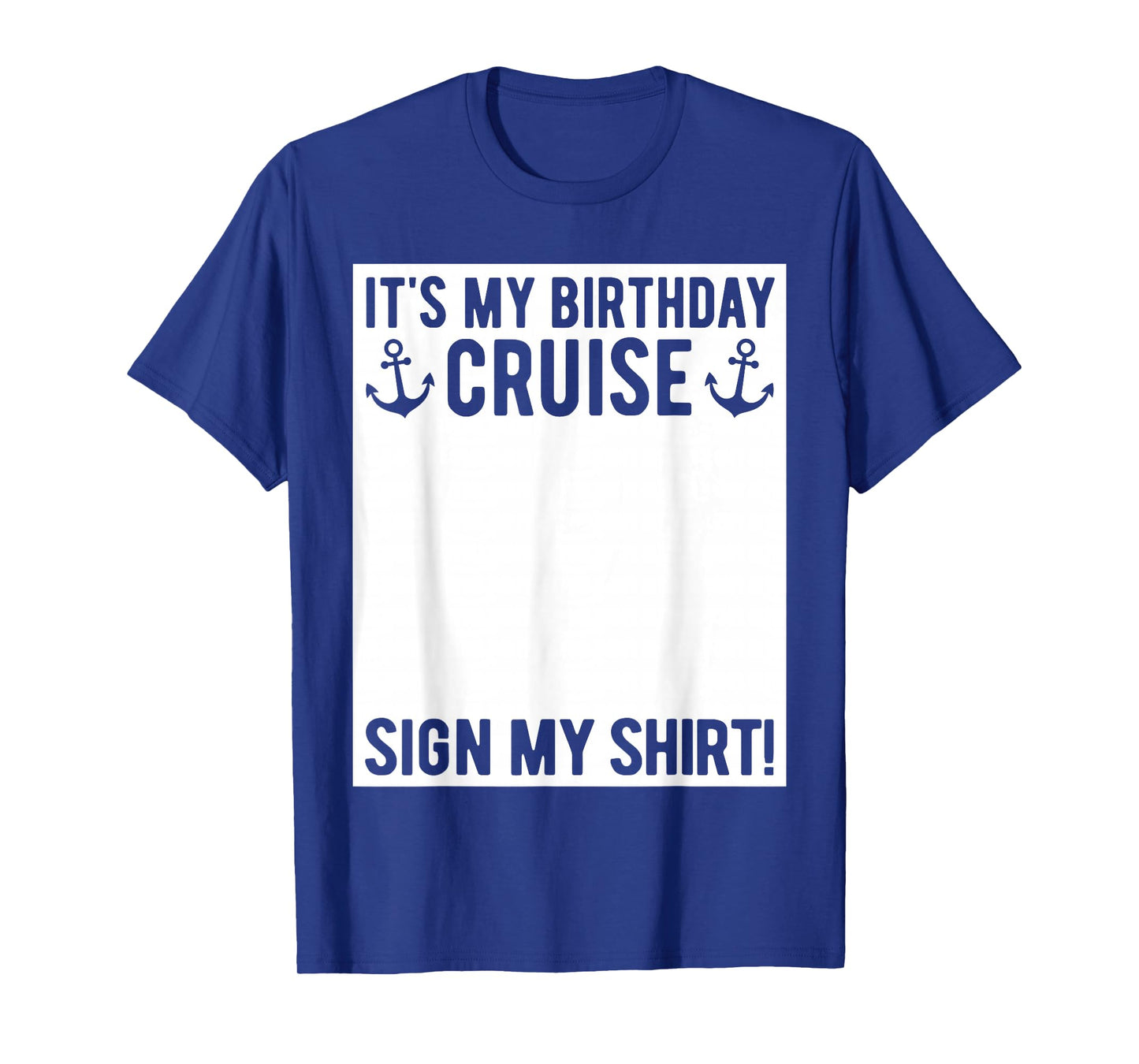 Its My Birthday Cruise Sign My Shirt Funny Cruise Party T-Shirt