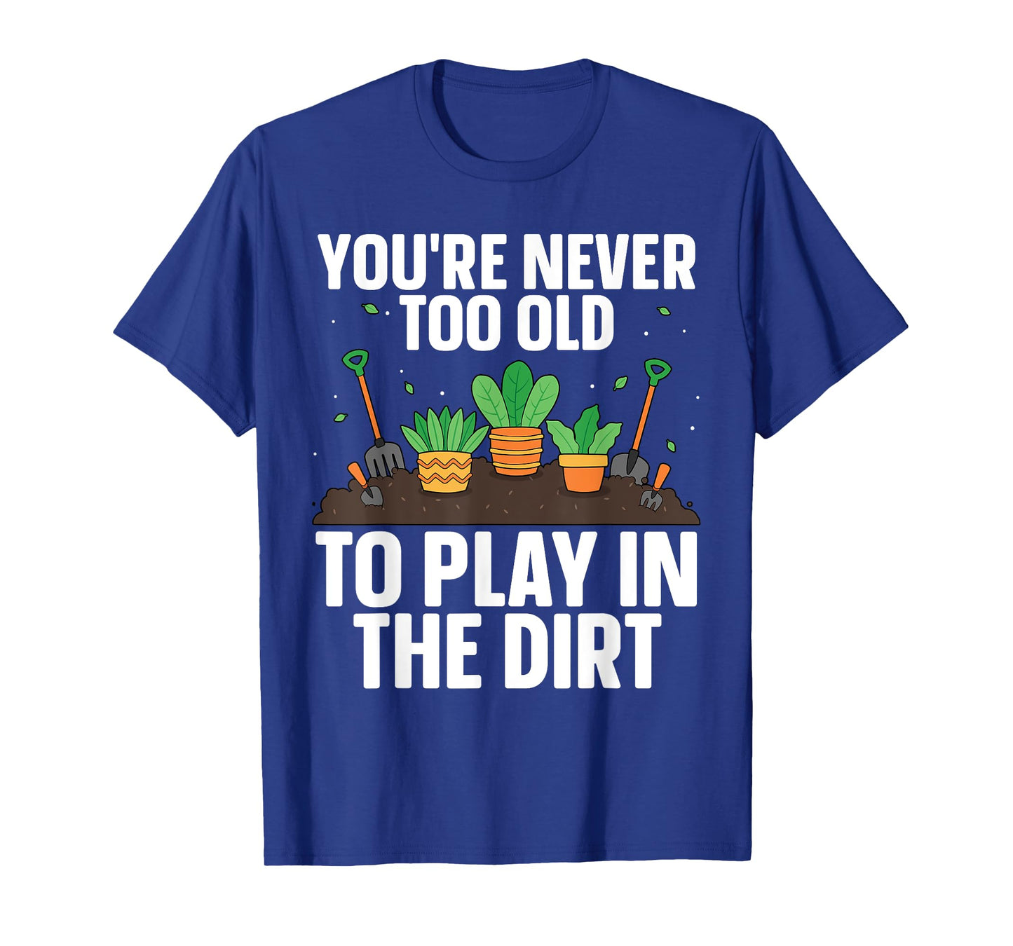 Funny Gardening Art For Men Women Indoor Garden Plant Lovers T-Shirt