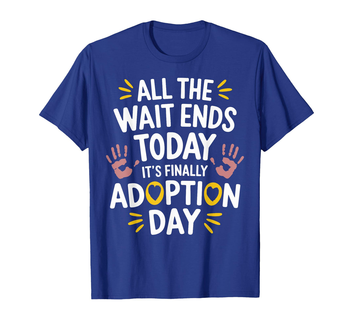 All The Wait Ends Today It's Finally Adoption Day T-Shirt