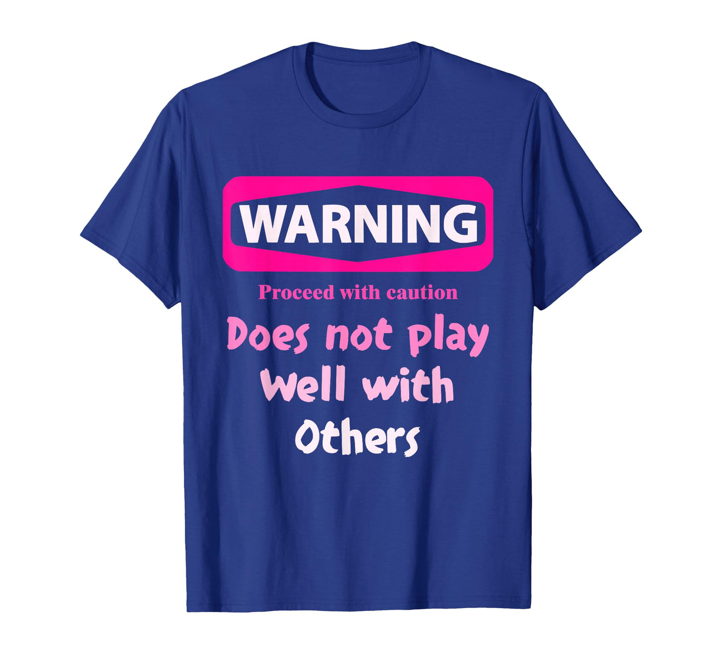 Proceed With Caution Does Not Play Well With Others Unisex T-Shirt - Black, Small, Short Sleeve, Cotton 80% Polyester 20%, Unique Graphic Design