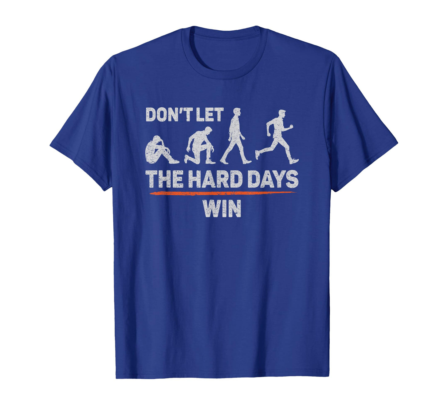 Don't Let The Hard Days Win Inspirational Quote Don't Let The Hard Days Win Motivational Quote T-Shirt