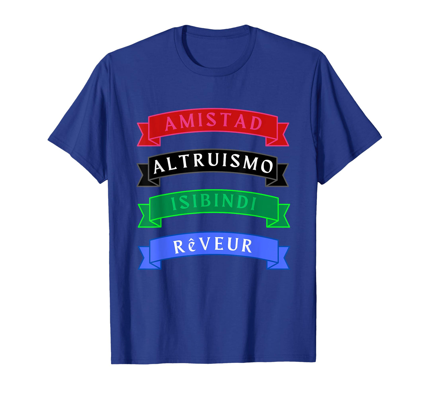 AMISTAD, ISIBINDI, ALTRUISMO, REVEUR 4 Houses 1 Family T-Shirt