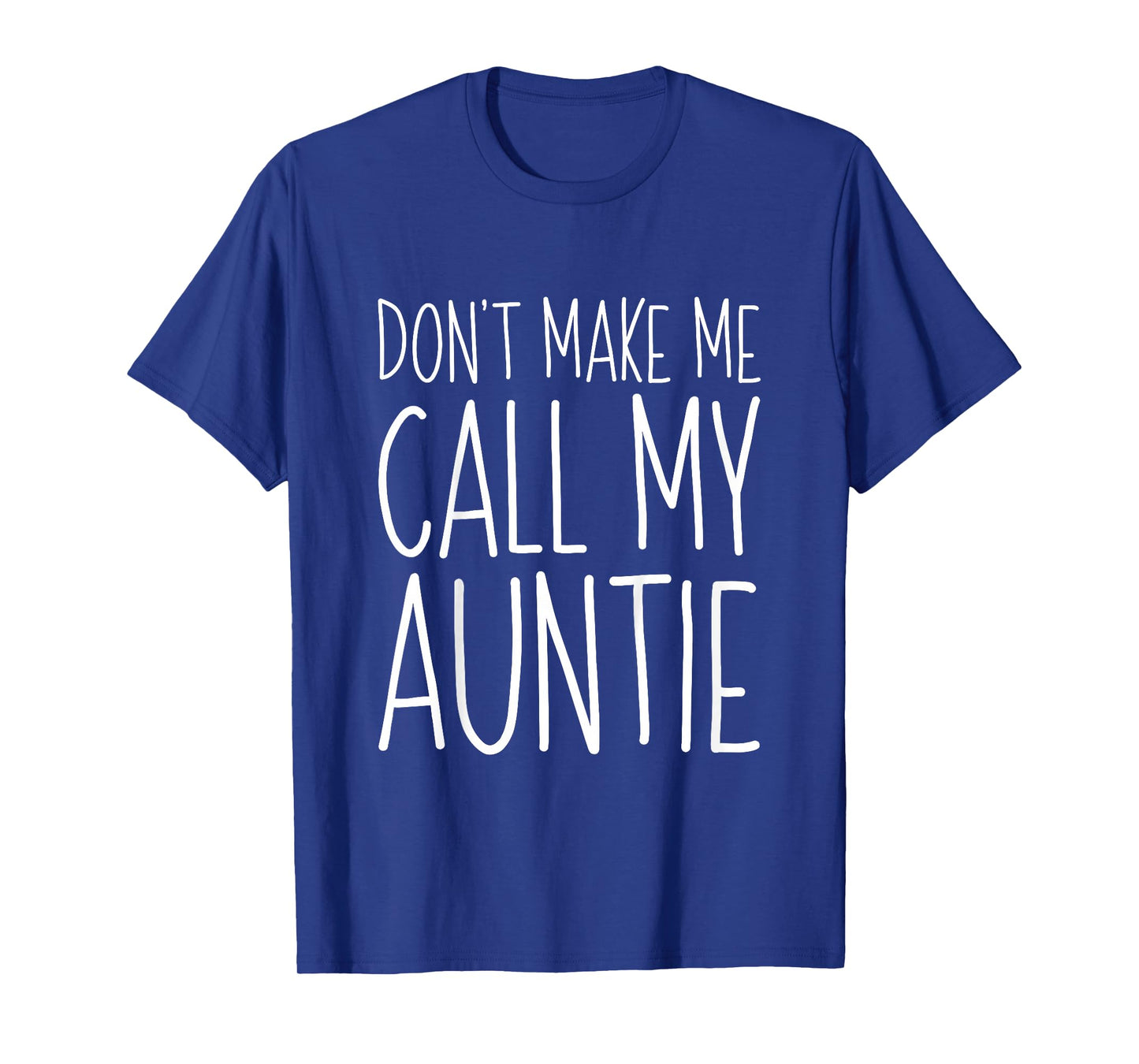 Don't Make Me Call My Auntie Shirt Funny Kids Boy Girl T-Shirt