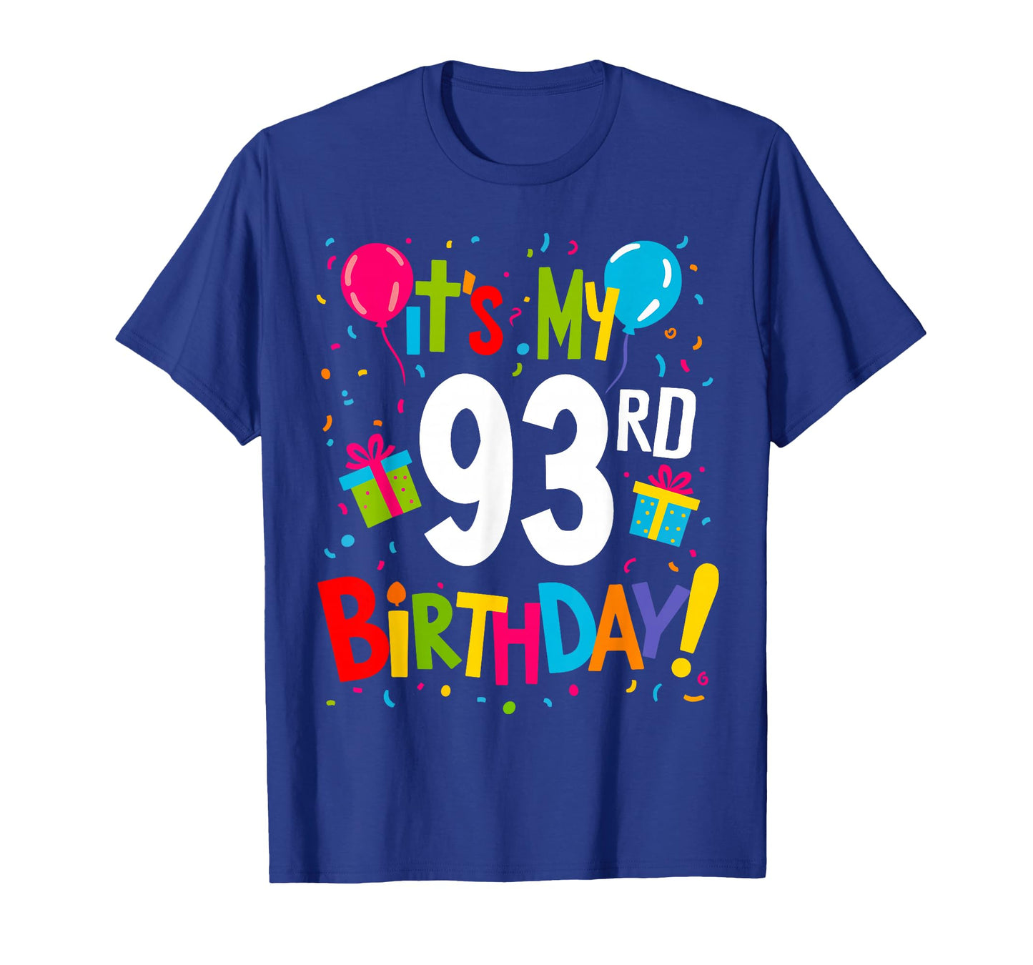 It's My 93rd Birthday 93-Year Happy Birthday Men Women T-Shirt