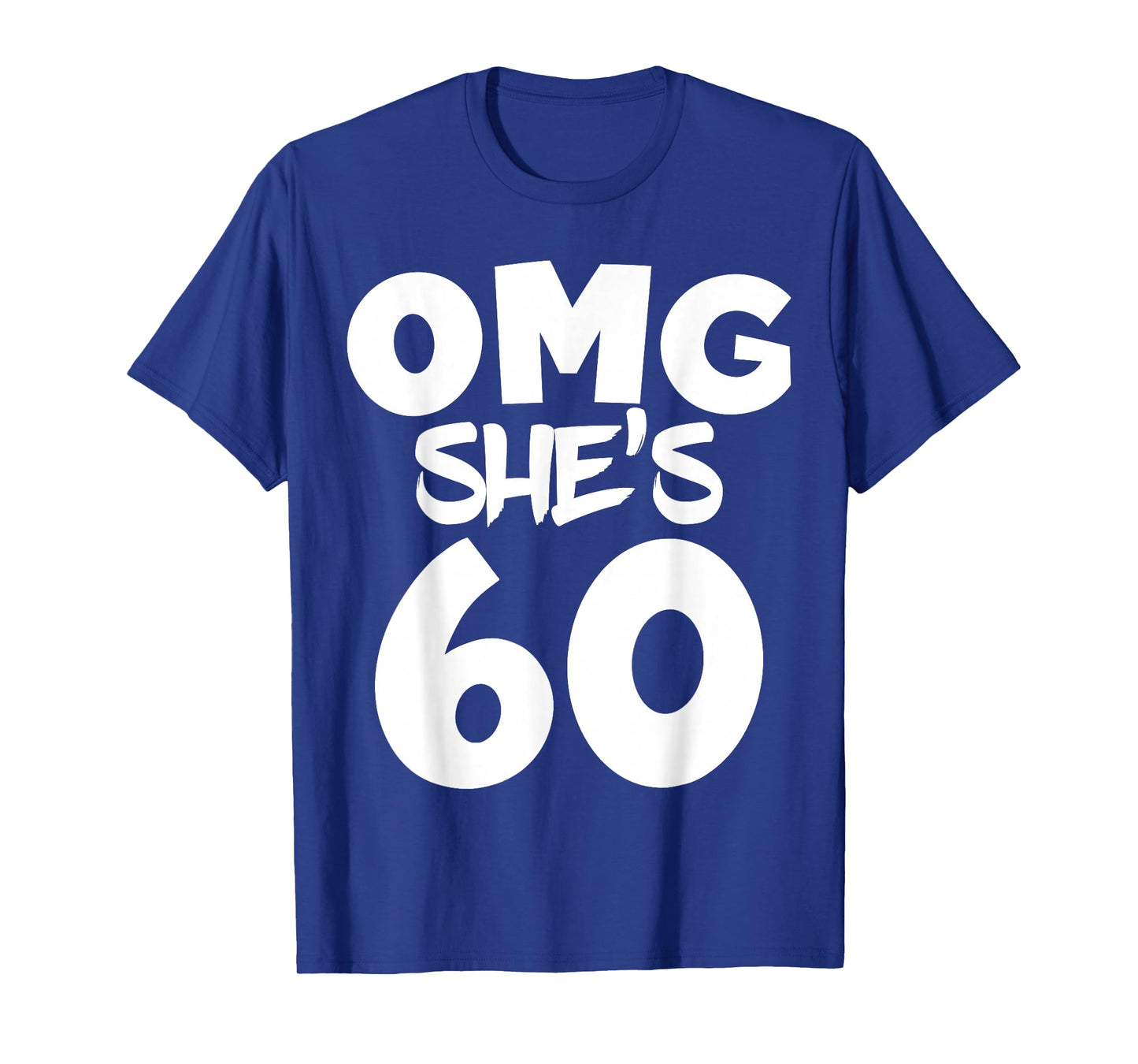 OMG! She's 60 Years Birthday Girl 60th Birthday Crew Family T-Shirt