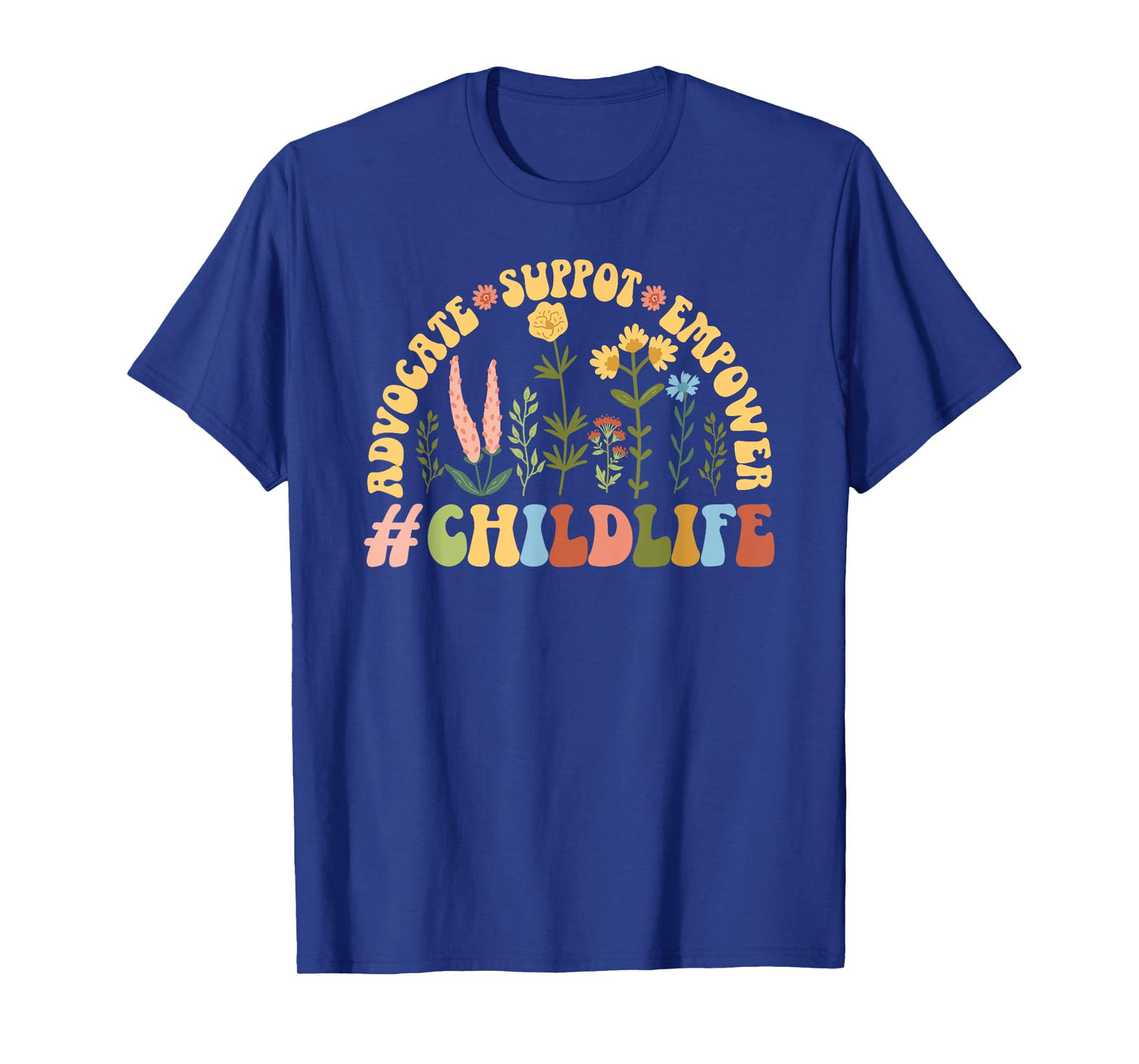 Advocate Support Child Life Specialist Childlife Specialist T-Shirt