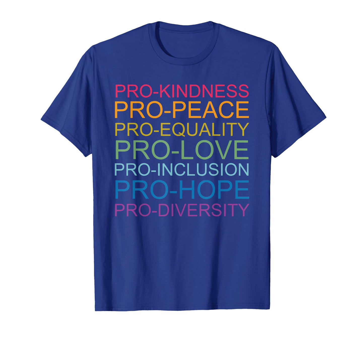 Pro Kindness Pro Peace Equality Love Diversity Human Rights T-Shirt