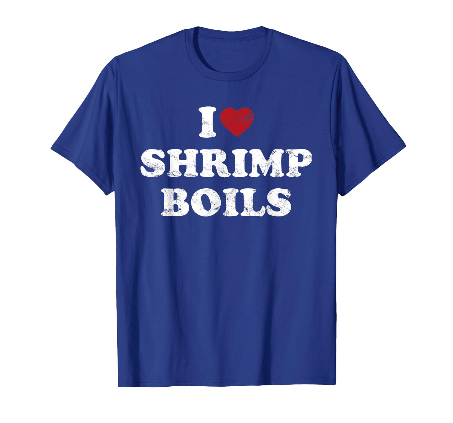 Shrimp Boils Seafood Cajun Low Country Boil Humor T-Shirt