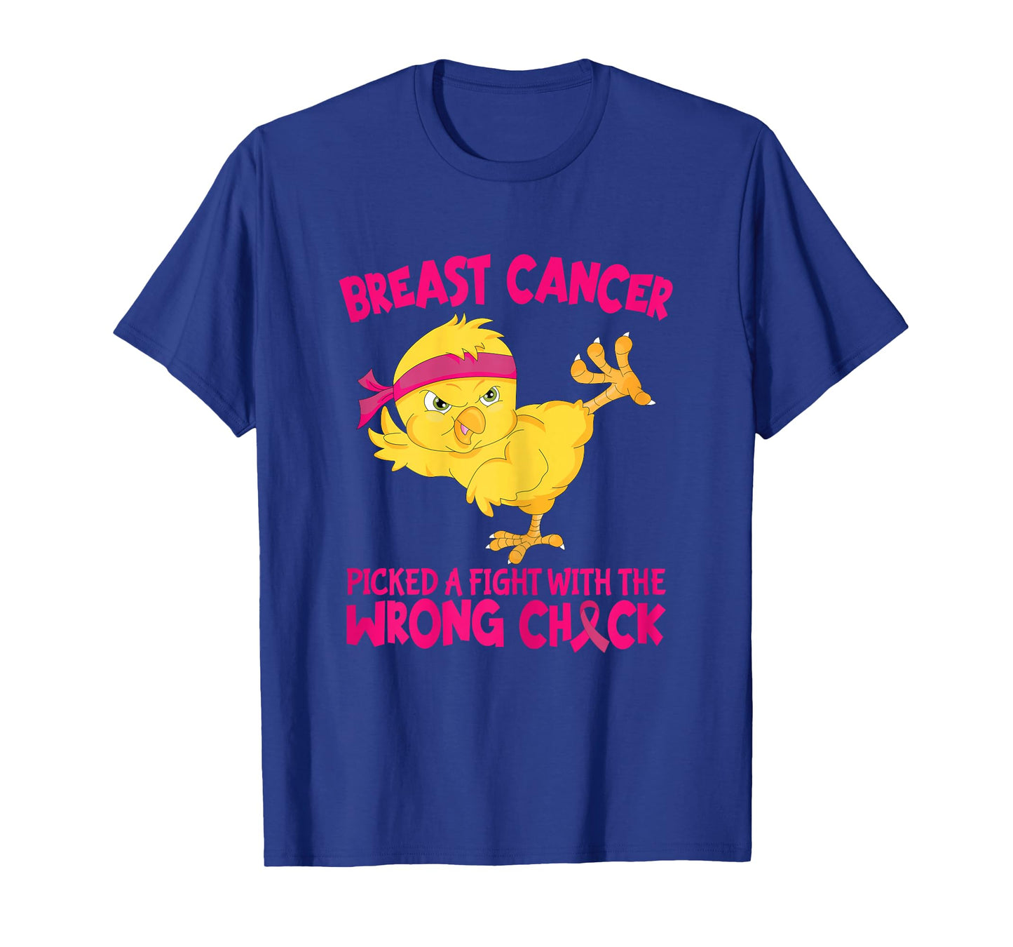 Breast Cancer Picked A Fight With The Wrong Chick T-Shirt