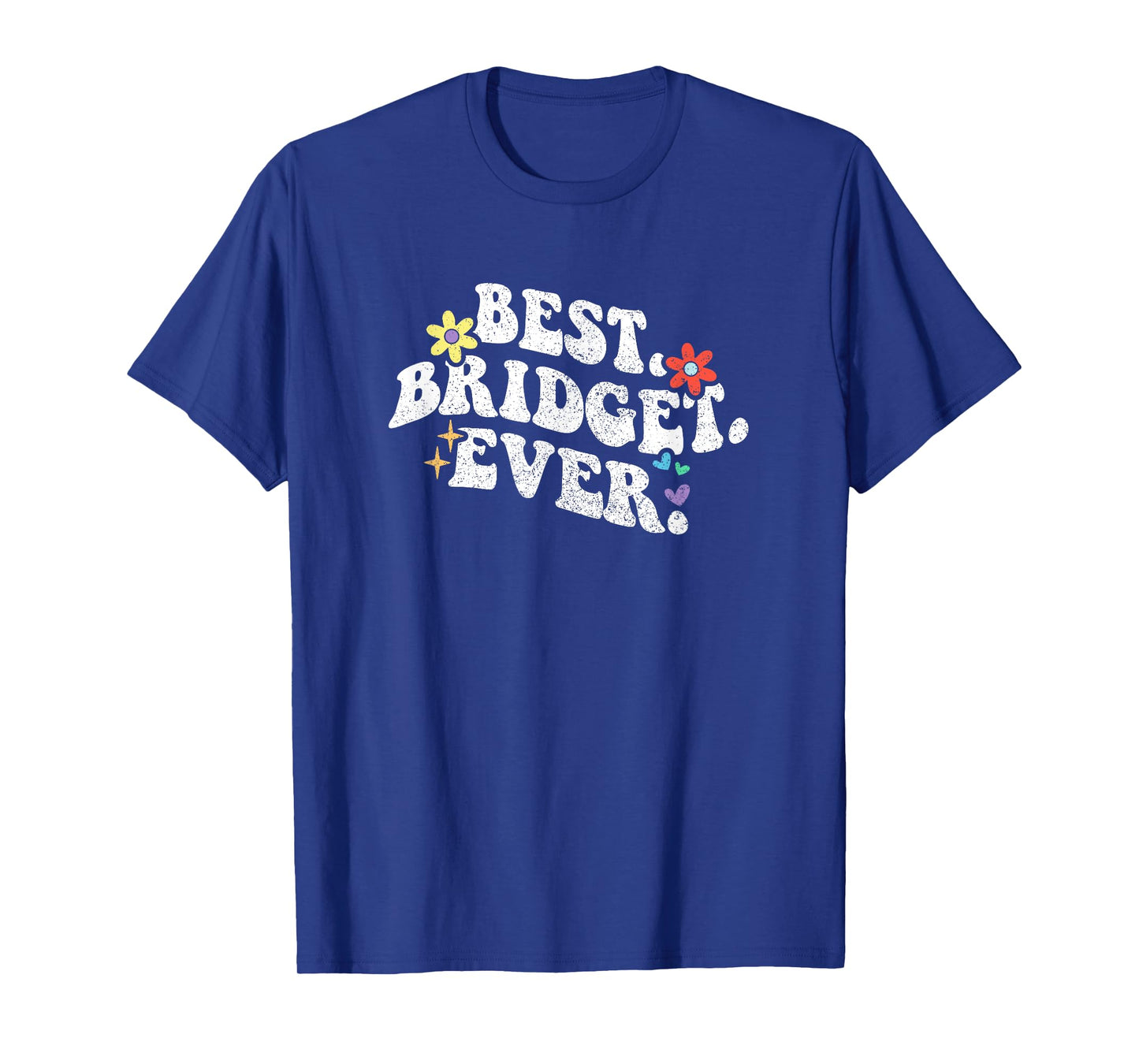 Retro Groovy Best Bridget Ever First Name Mother's Day Girl T-Shirt