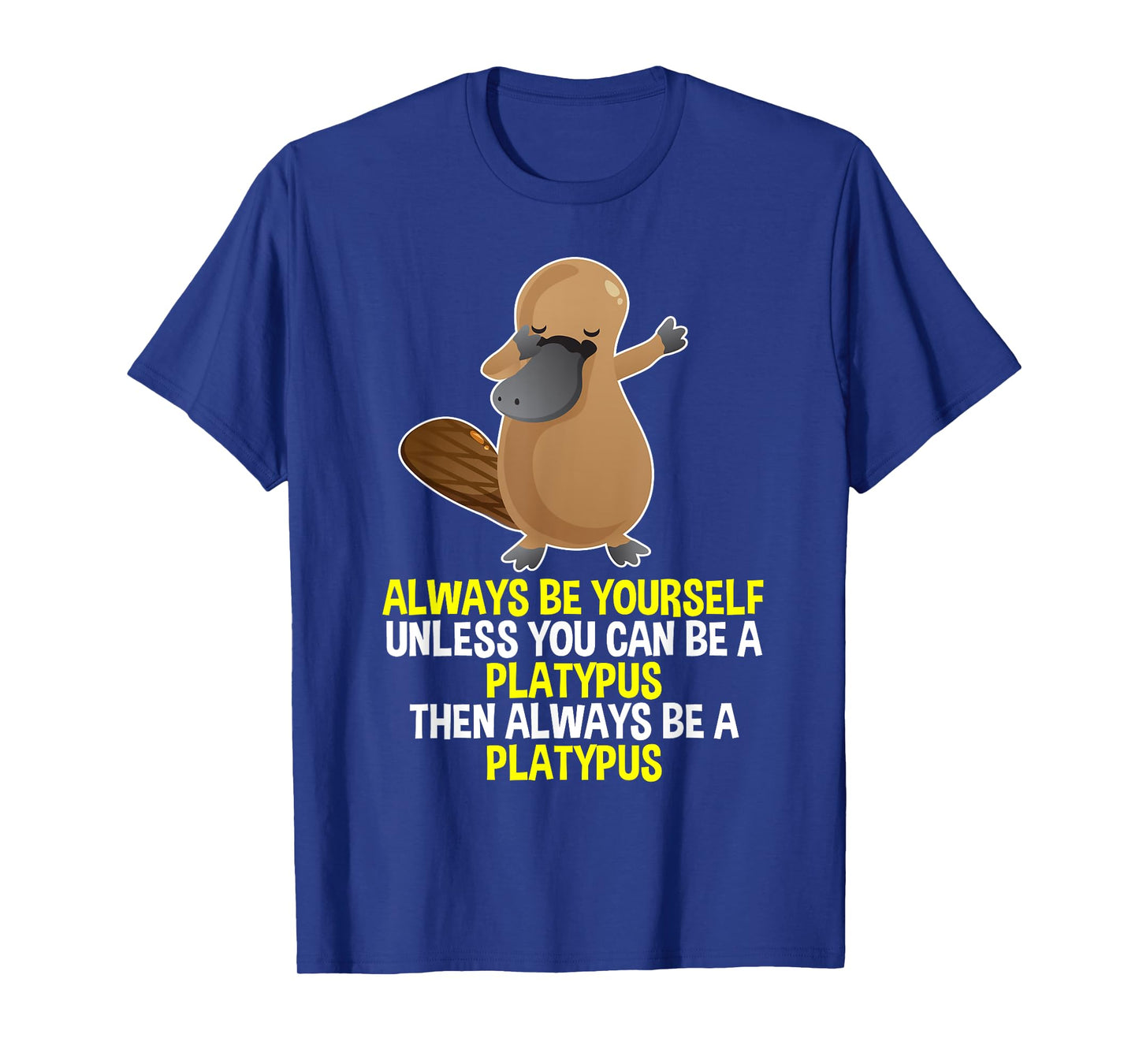 Always Be Yourself Dabbing Platypus T Shirt Gifts for Kids T-Shirt