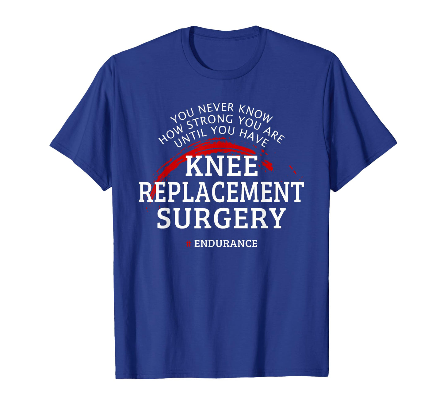 Knee Replacement Surgery Recovery Get Well T-Shirt