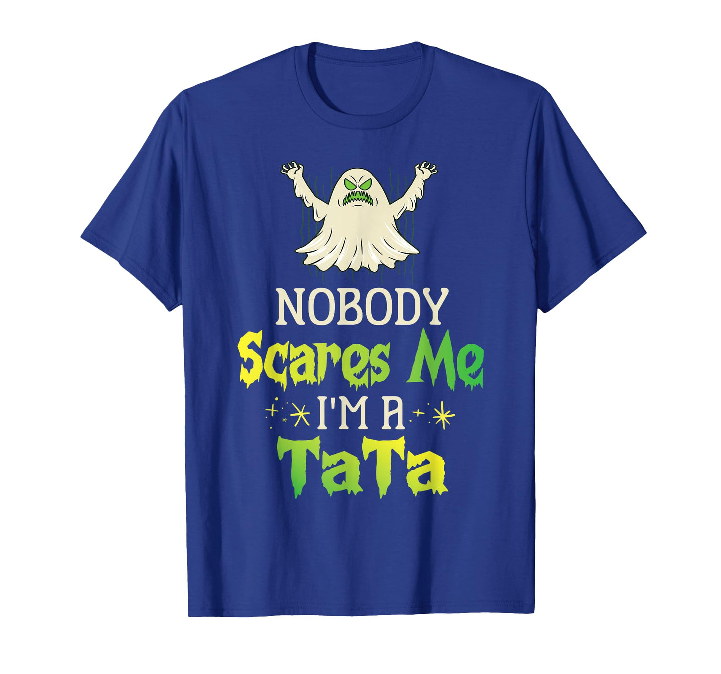 Halloween Ghost Nobody Scares Me I'm A Tata Grandpa Husband T-Shirt
